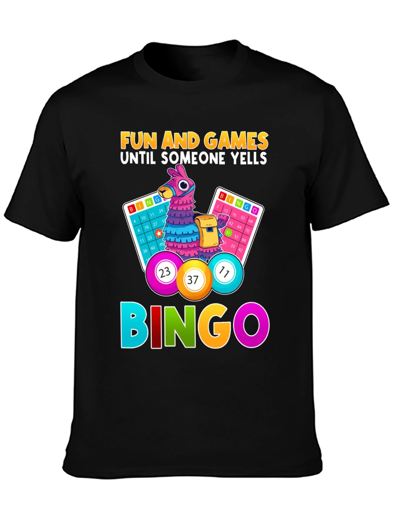 Fun Bingo T-Shirt - Games Until Someone Yells Bingo!