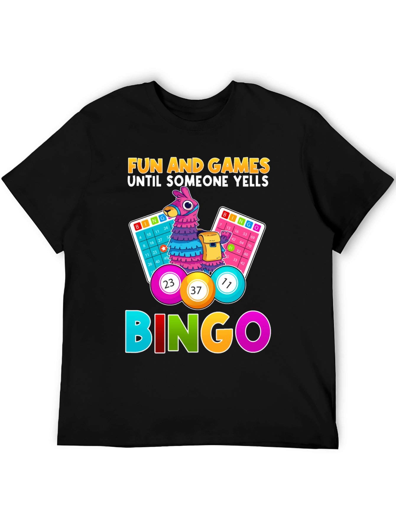 Fun Bingo T-Shirt - Games Until Someone Yells Bingo!