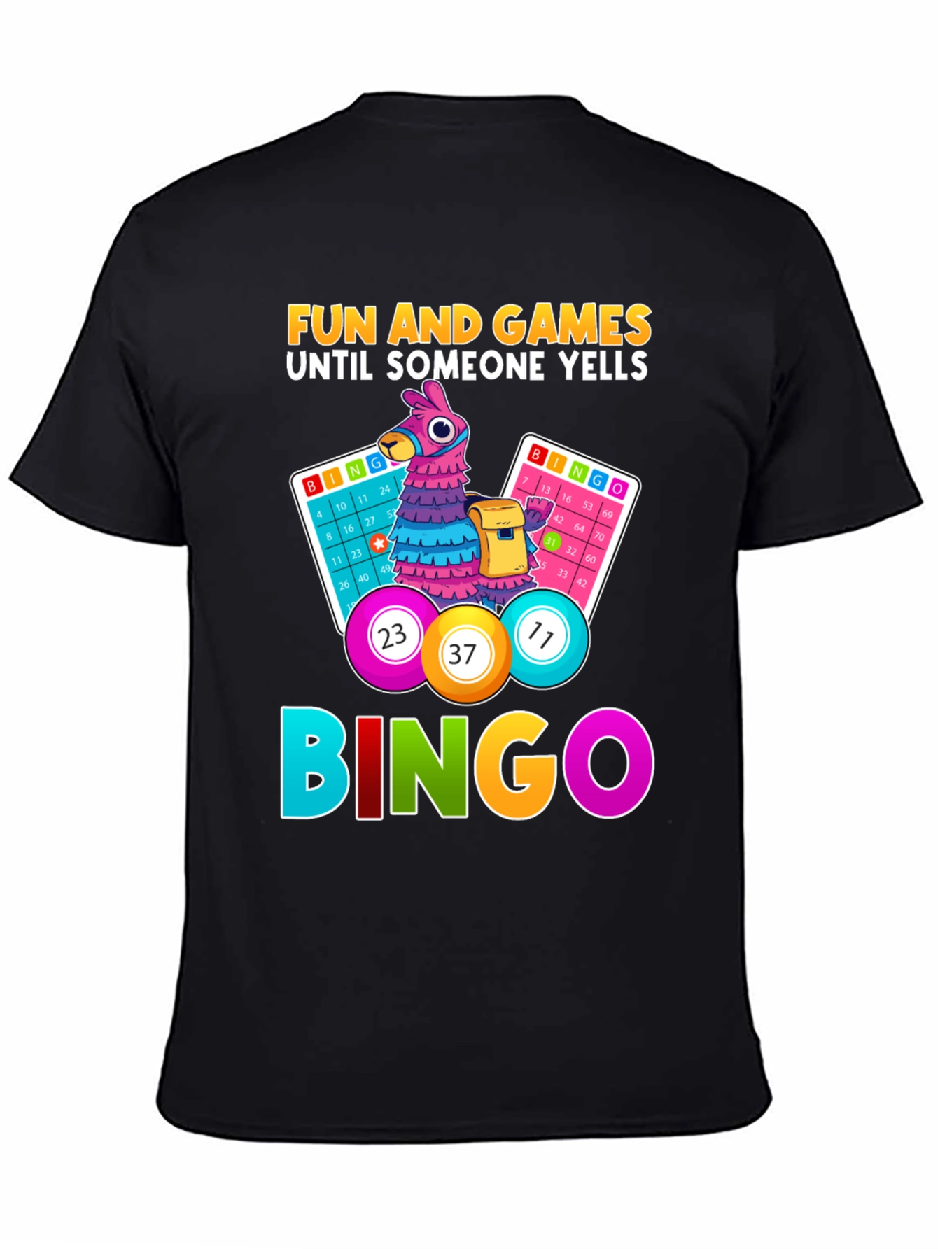Fun Bingo T-Shirt - Games Until Someone Yells Bingo!