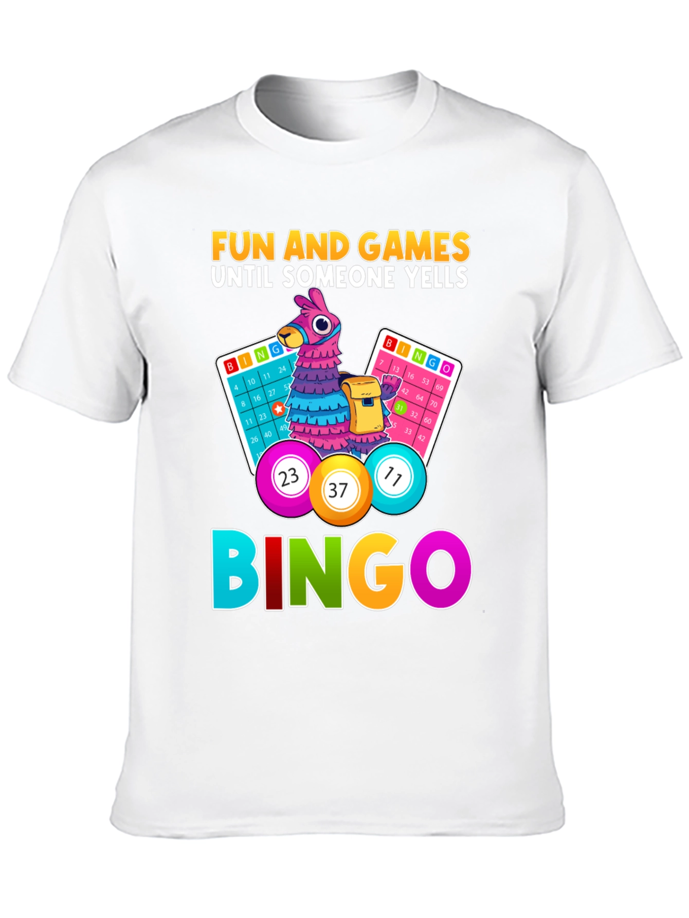 Fun Bingo T-Shirt - Games Until Someone Yells Bingo!