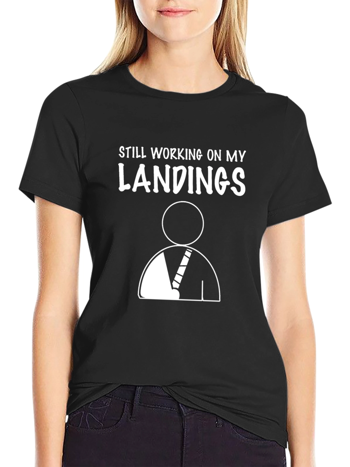 Still Working On My Landings T-Shirt