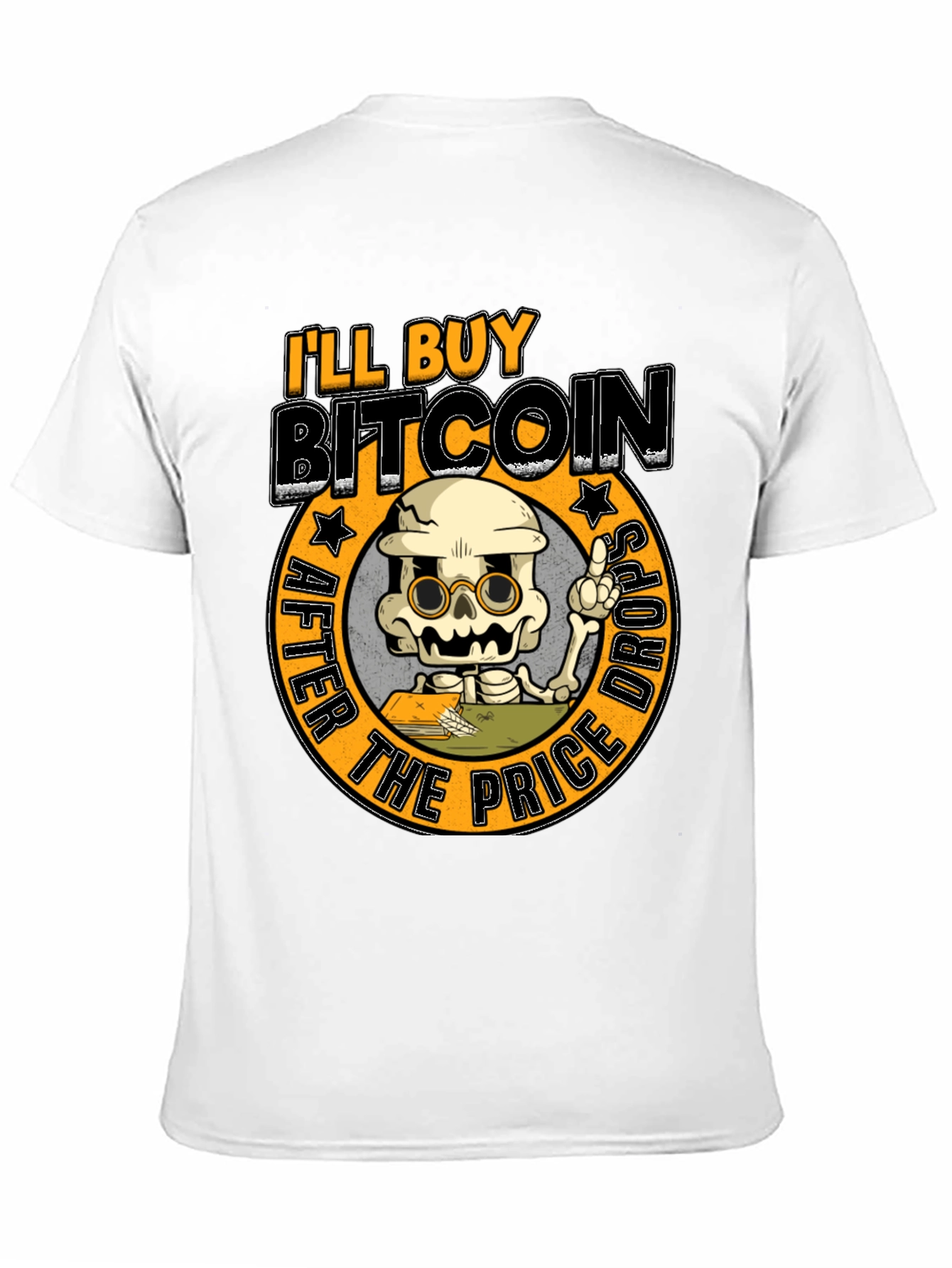 Ill Buy Bitcoin After The Price Drops T-Shirt