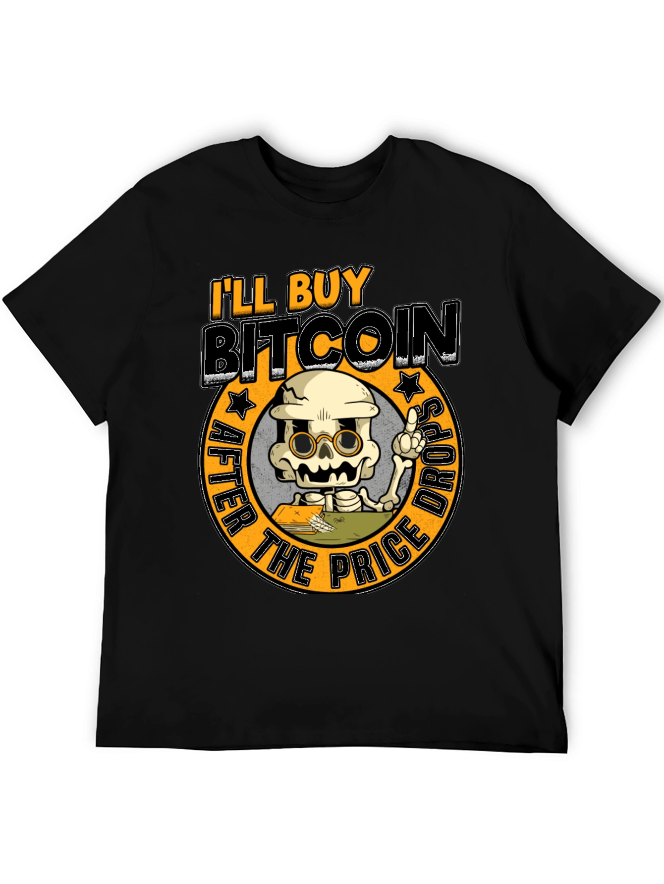 Ill Buy Bitcoin After The Price Drops T-Shirt