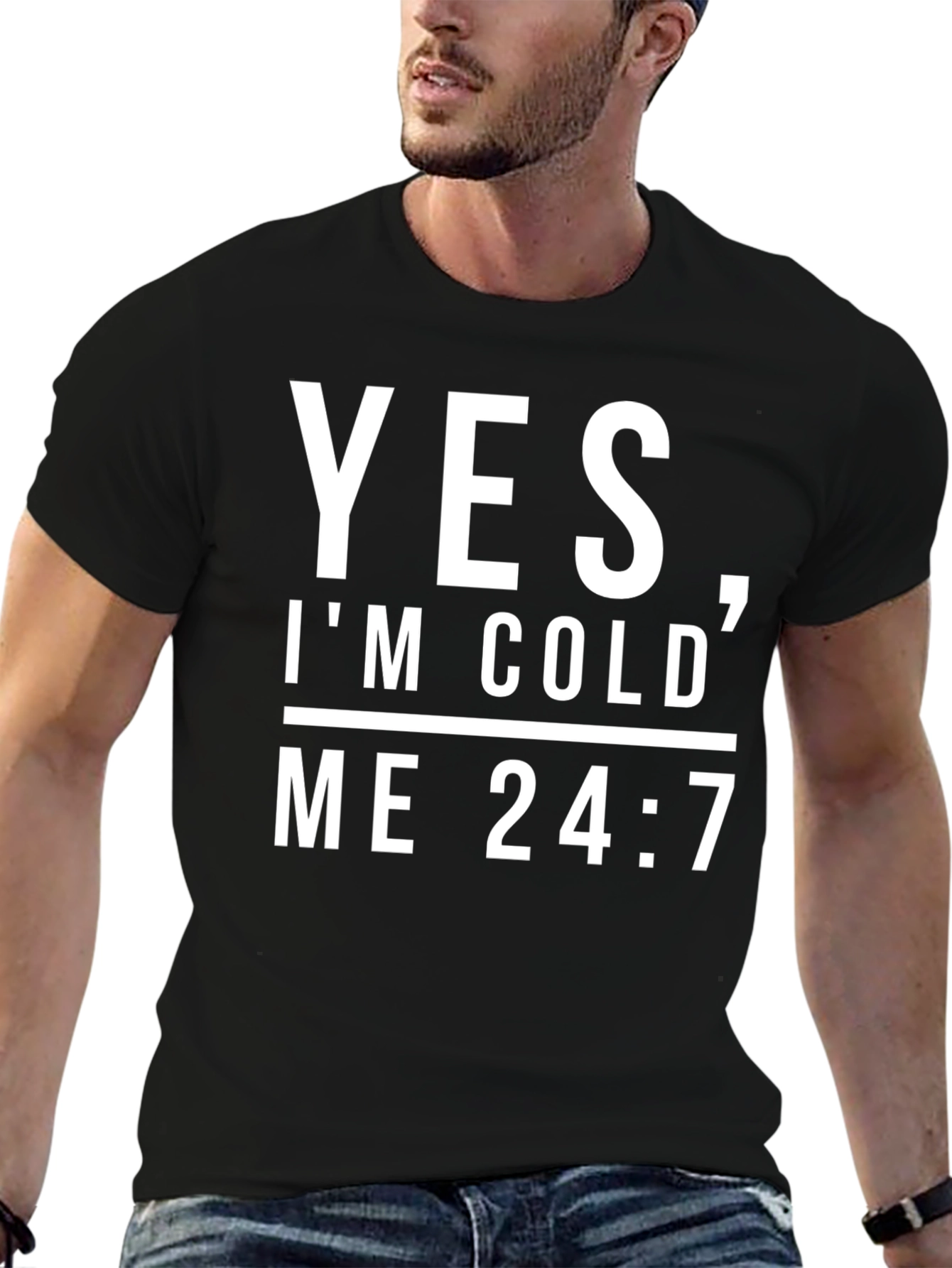 Yes Im Cold Me 24/7 Black Graphic Tee