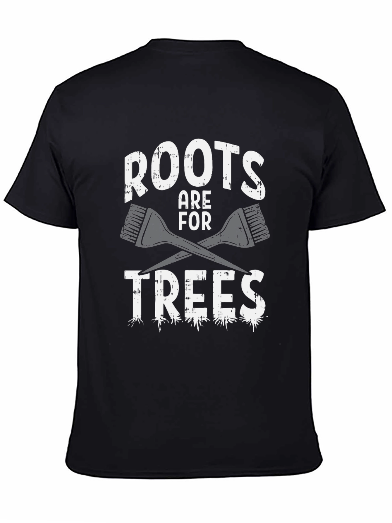 Roots Are For Trees Graphic T-Shirt