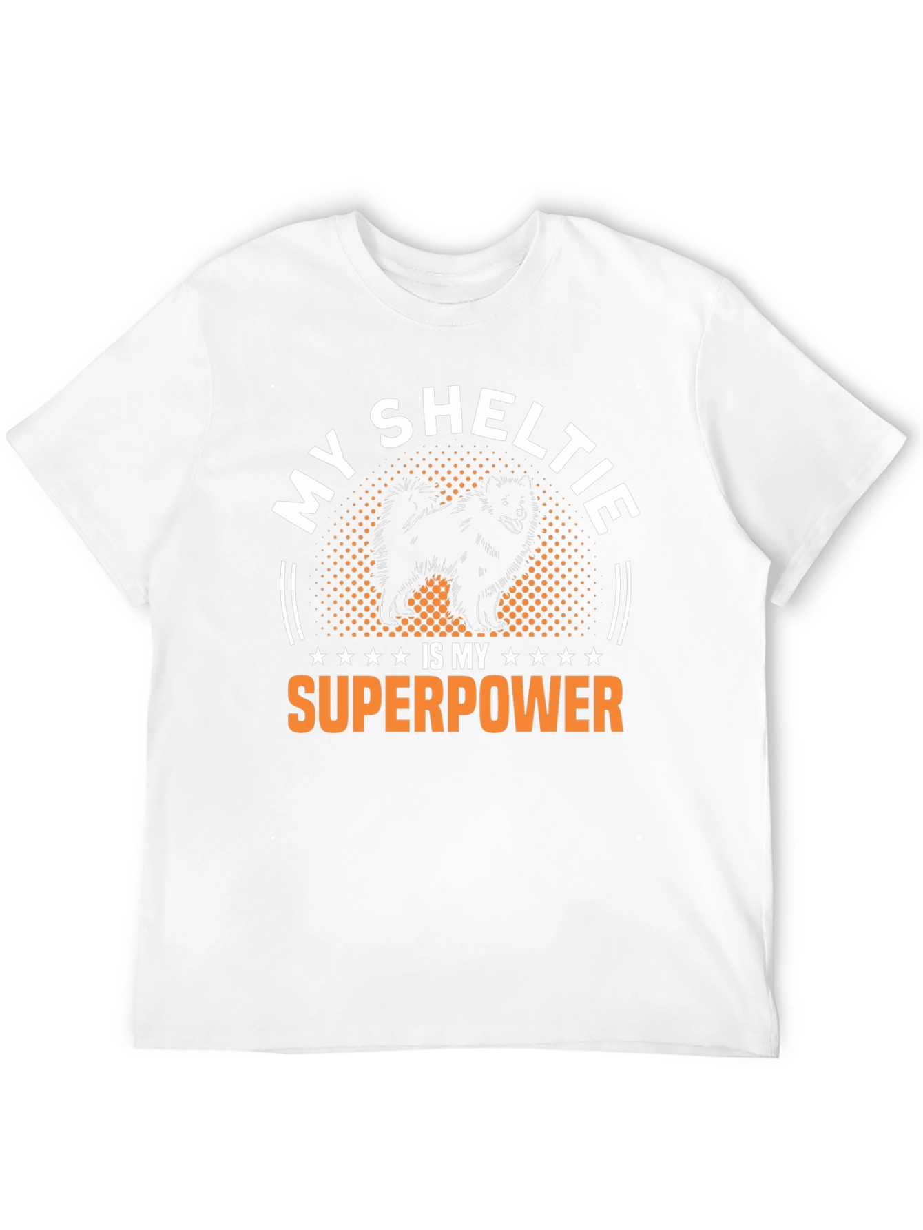 My Sheltie is My Superpower T-Shirt