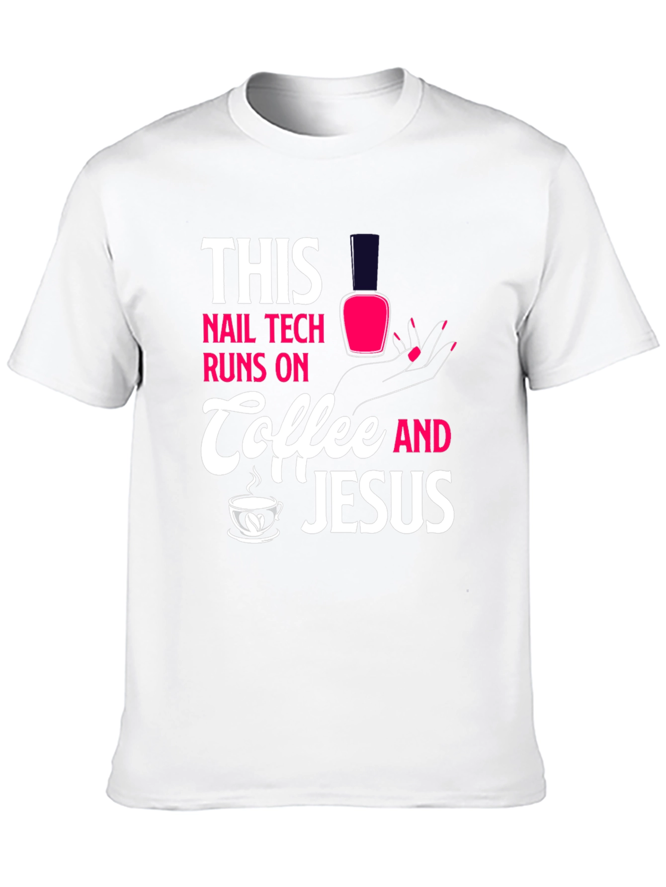 Nail Tech Coffee & Jesus Graphic T-Shirt