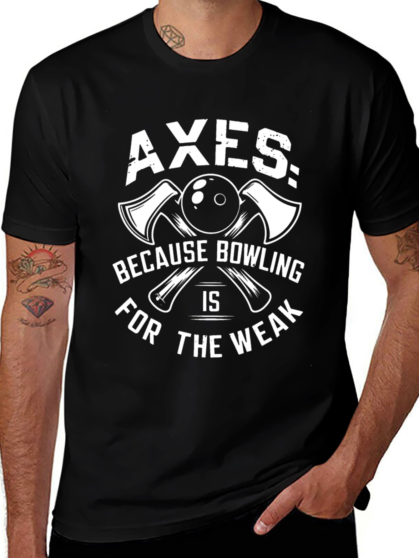 Axes Because Bowling is for The Weak T-Shirt
