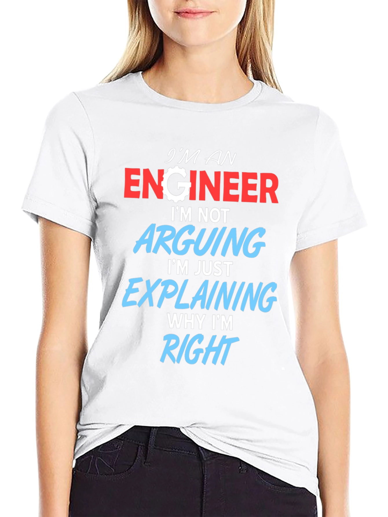 Engineer T-Shirt: Arguing? Im Just Explaining!