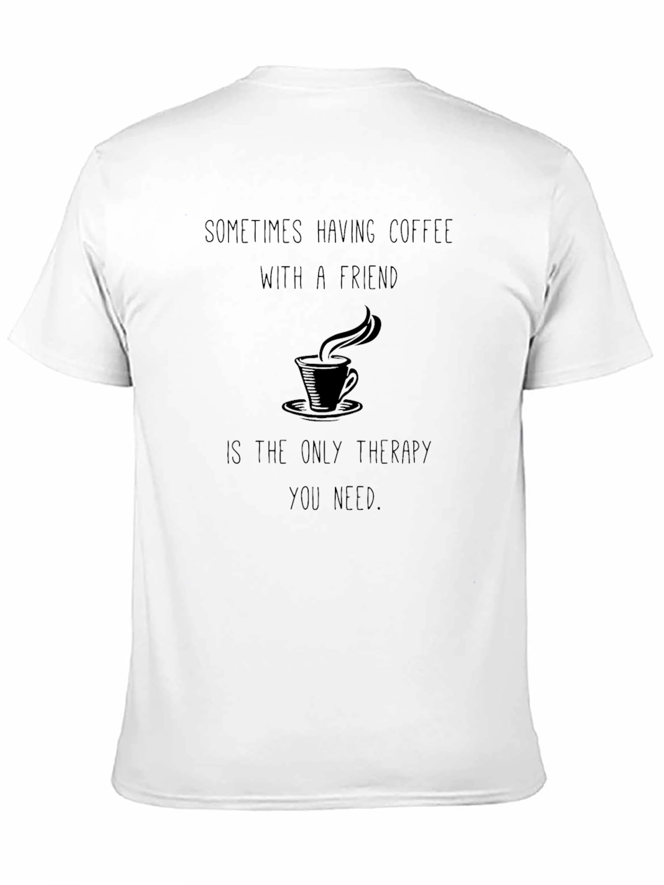 Coffee Therapy T-Shirt - Relax With Friends