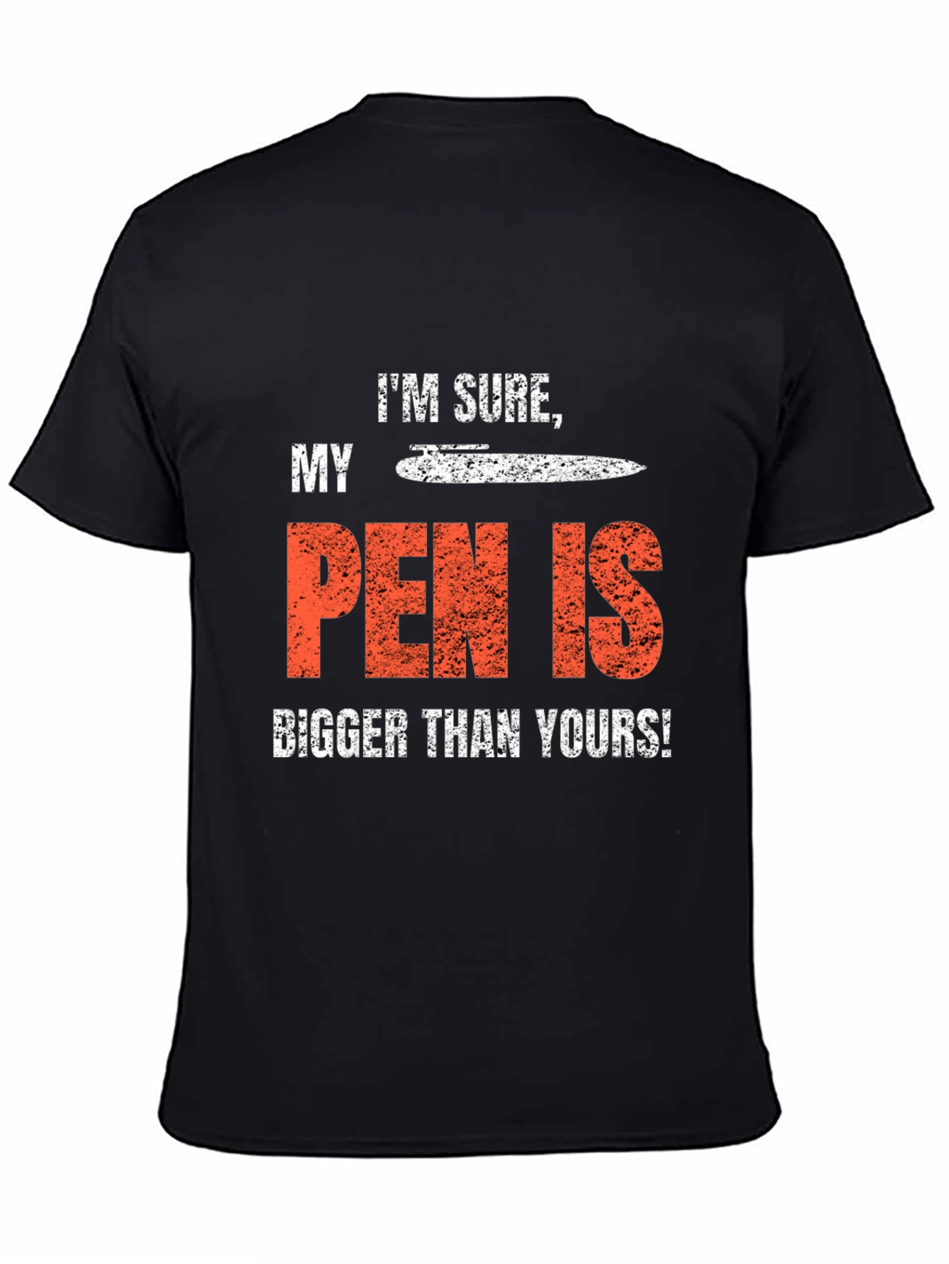 Funny T-Shirt: My Pen Is Bigger Than Yours