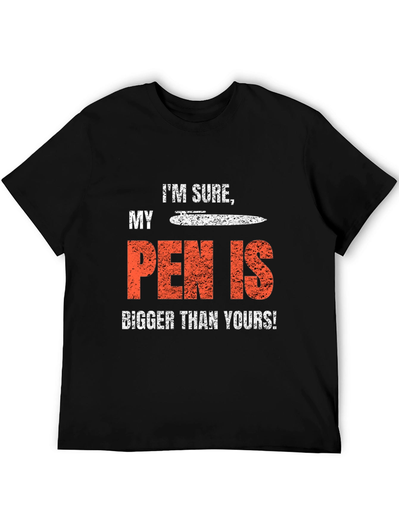 Funny T-Shirt: My Pen Is Bigger Than Yours