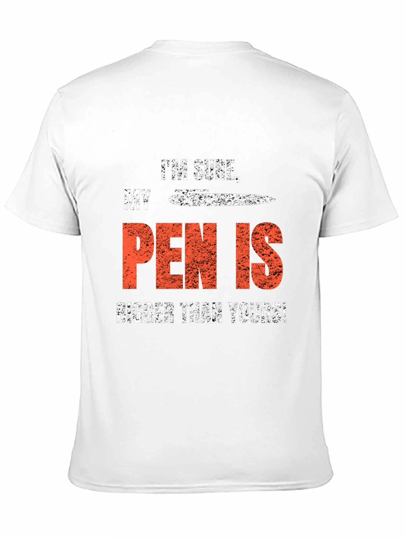 Funny T-Shirt: My Pen Is Bigger Than Yours