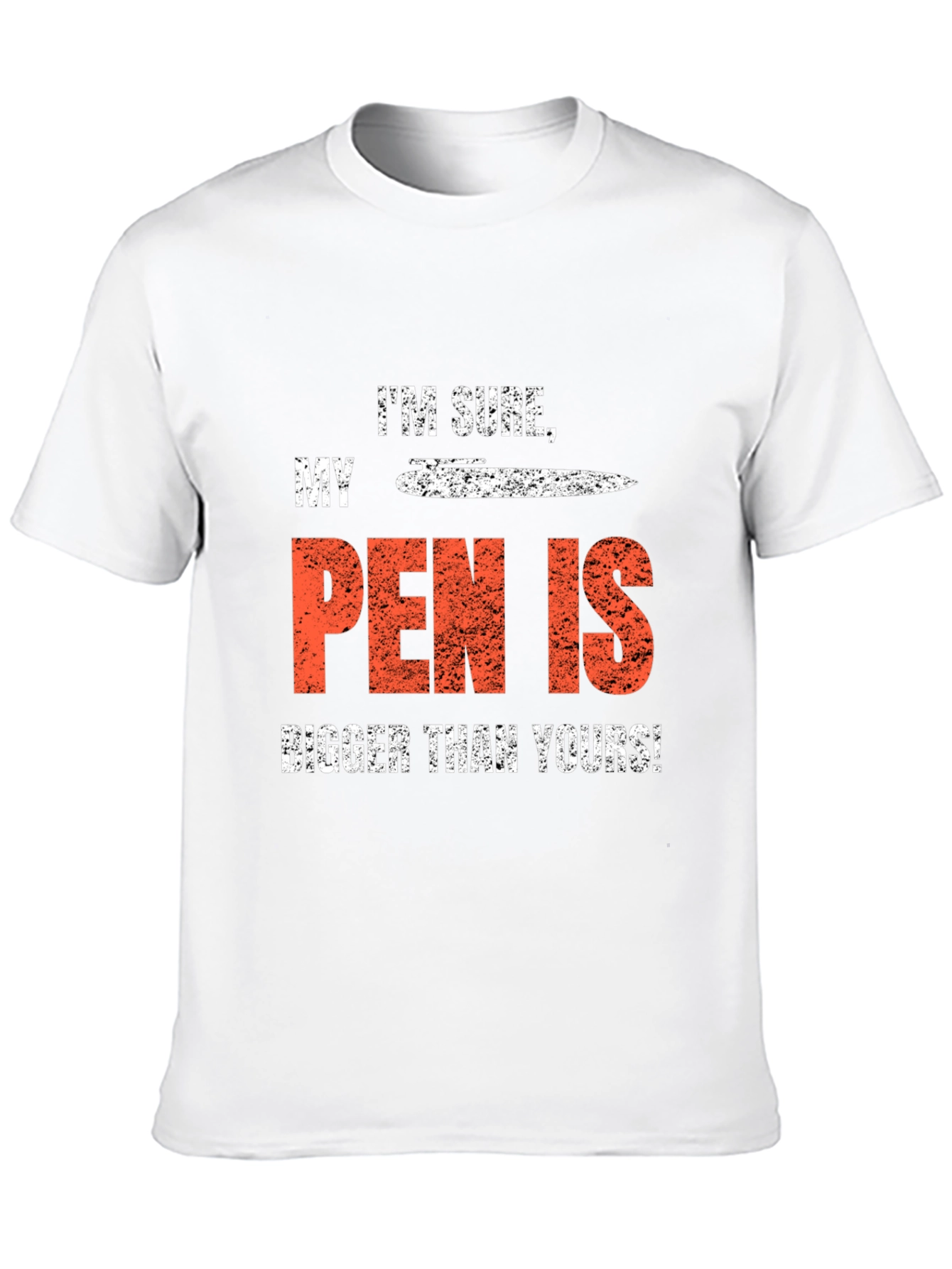 Funny T-Shirt: My Pen Is Bigger Than Yours