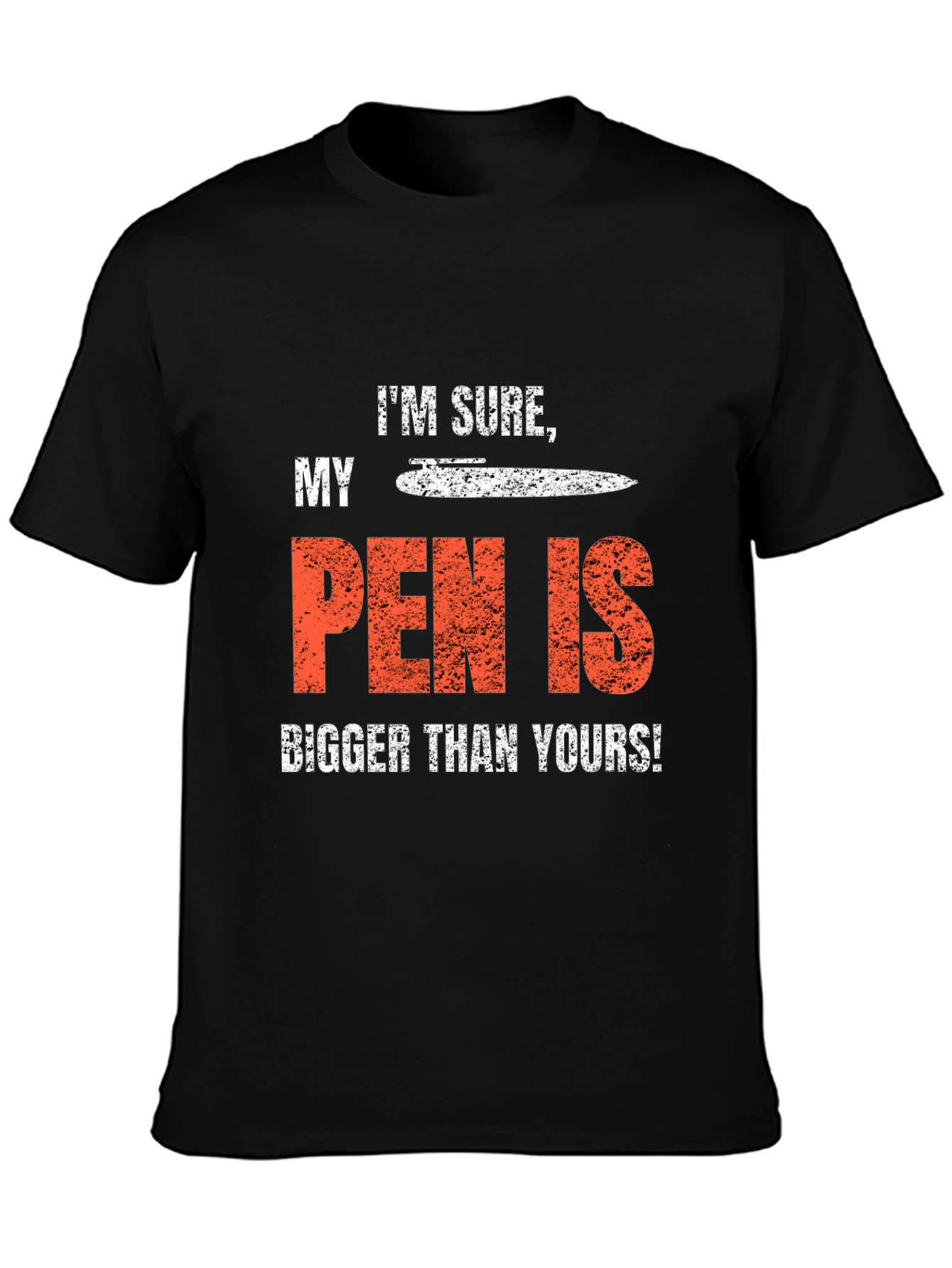 Funny T-Shirt: My Pen Is Bigger Than Yours
