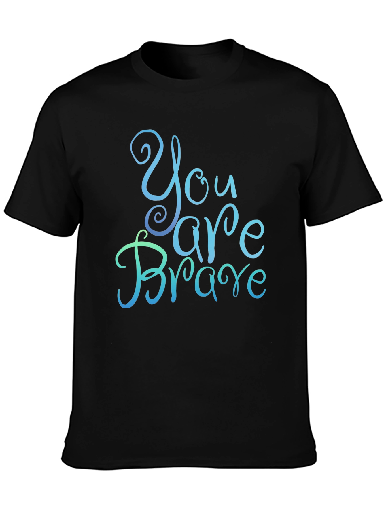 You Are Brave Graphic T-Shirt - Inspirational Message