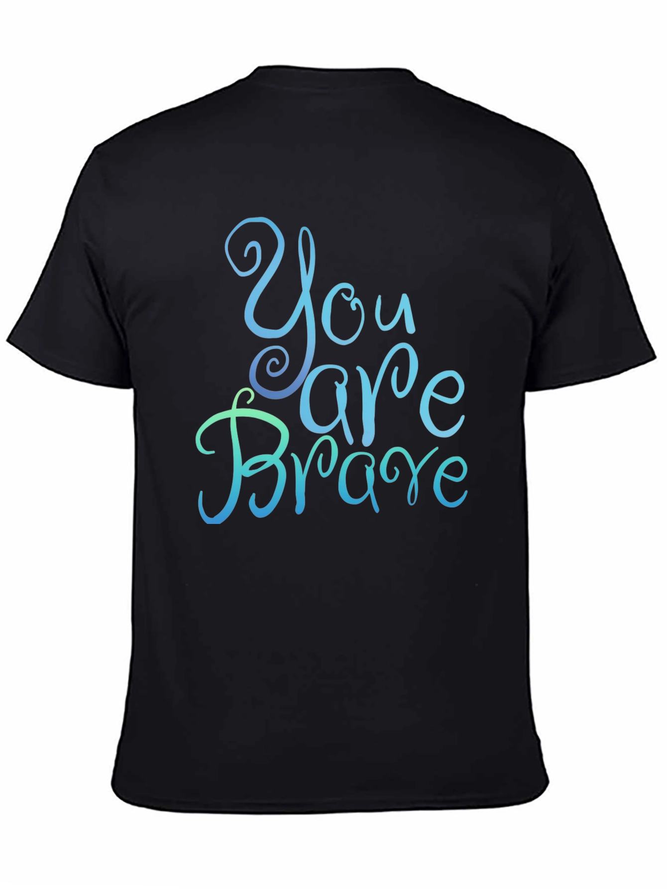 You Are Brave Graphic T-Shirt - Inspirational Message
