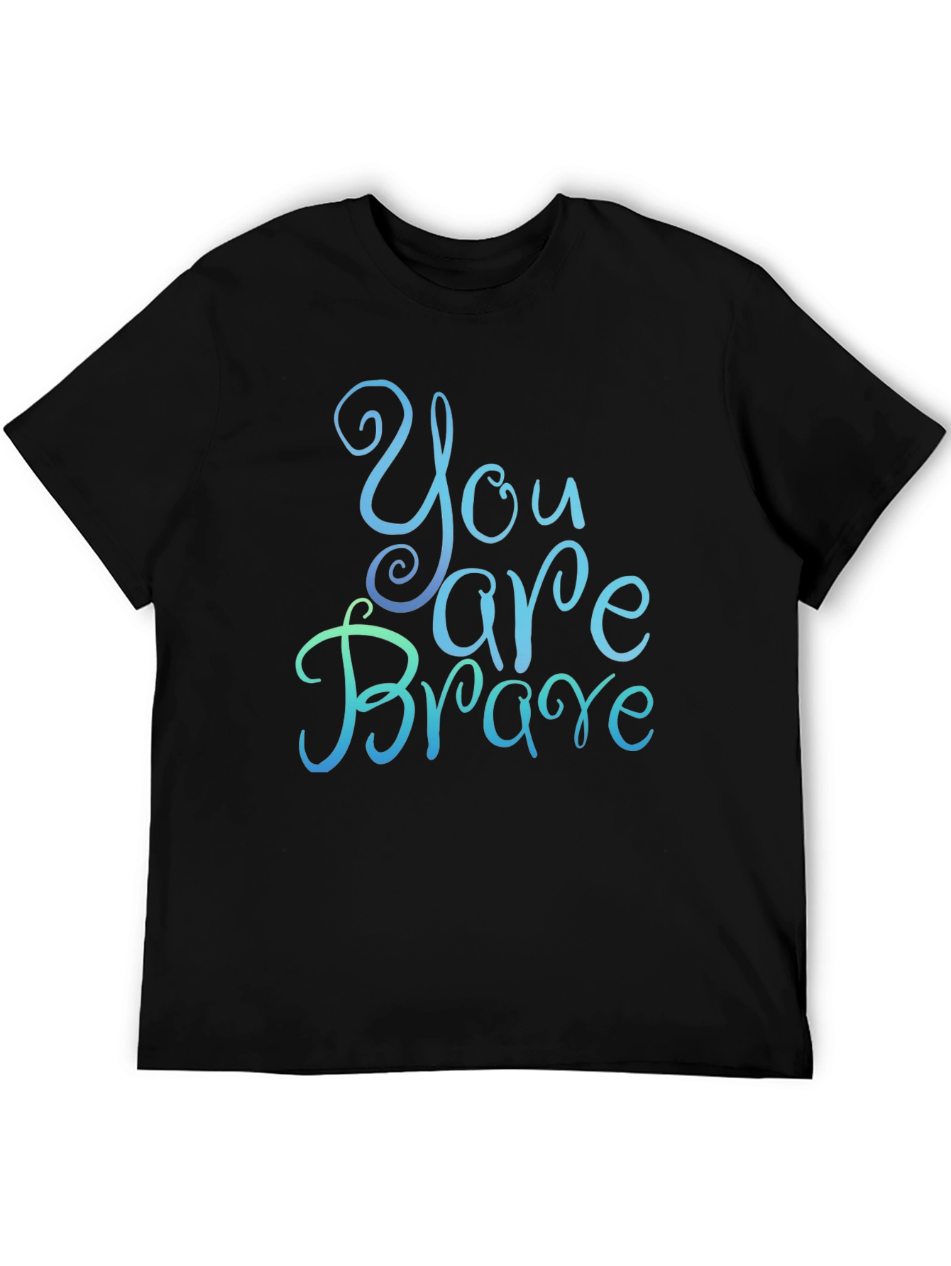 You Are Brave Graphic T-Shirt - Inspirational Message
