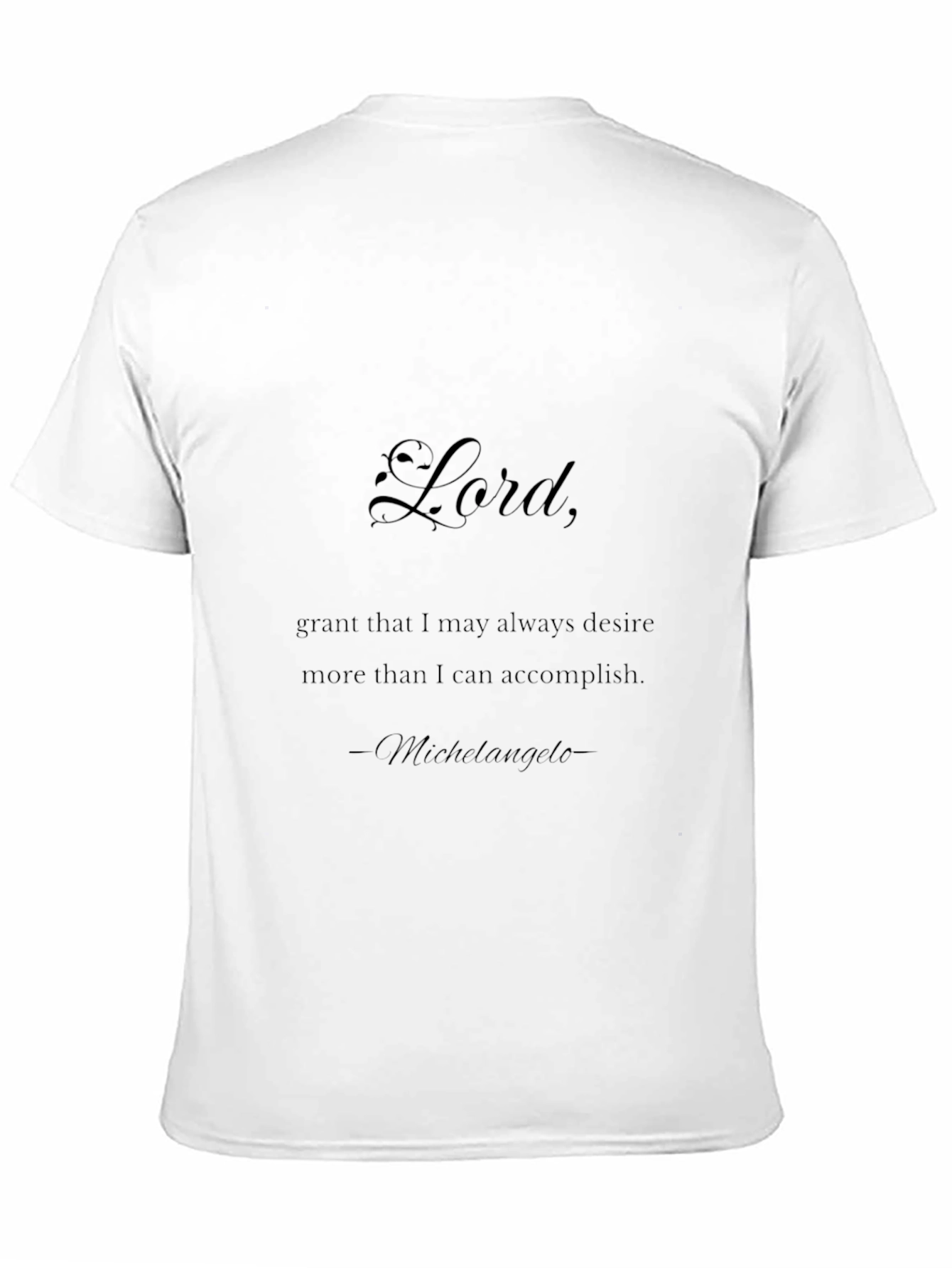 Lord Michelangelo Quote Black T-Shirt