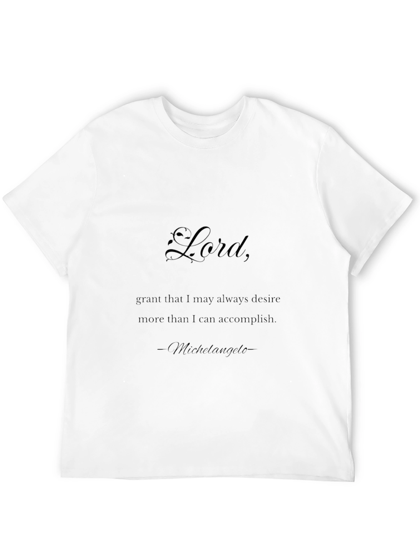 Lord Michelangelo Quote Black T-Shirt