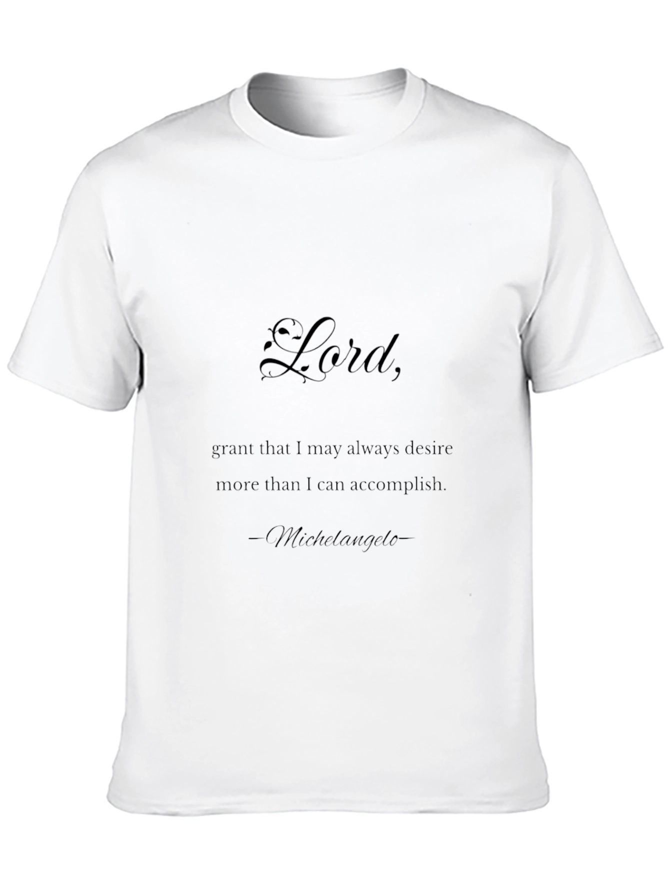 Lord Michelangelo Quote Black T-Shirt