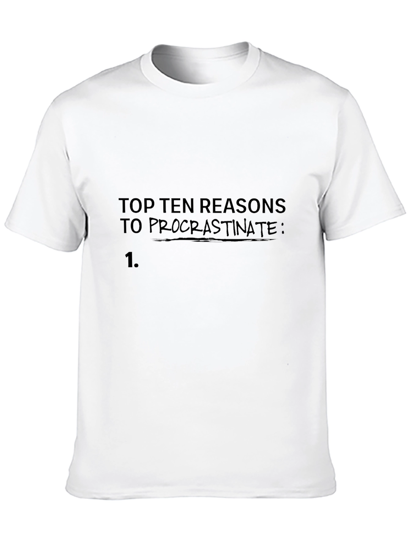 Procrastination Reasons T-Shirt