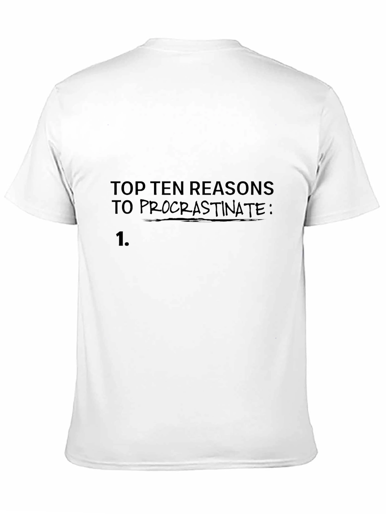 Procrastination Reasons T-Shirt