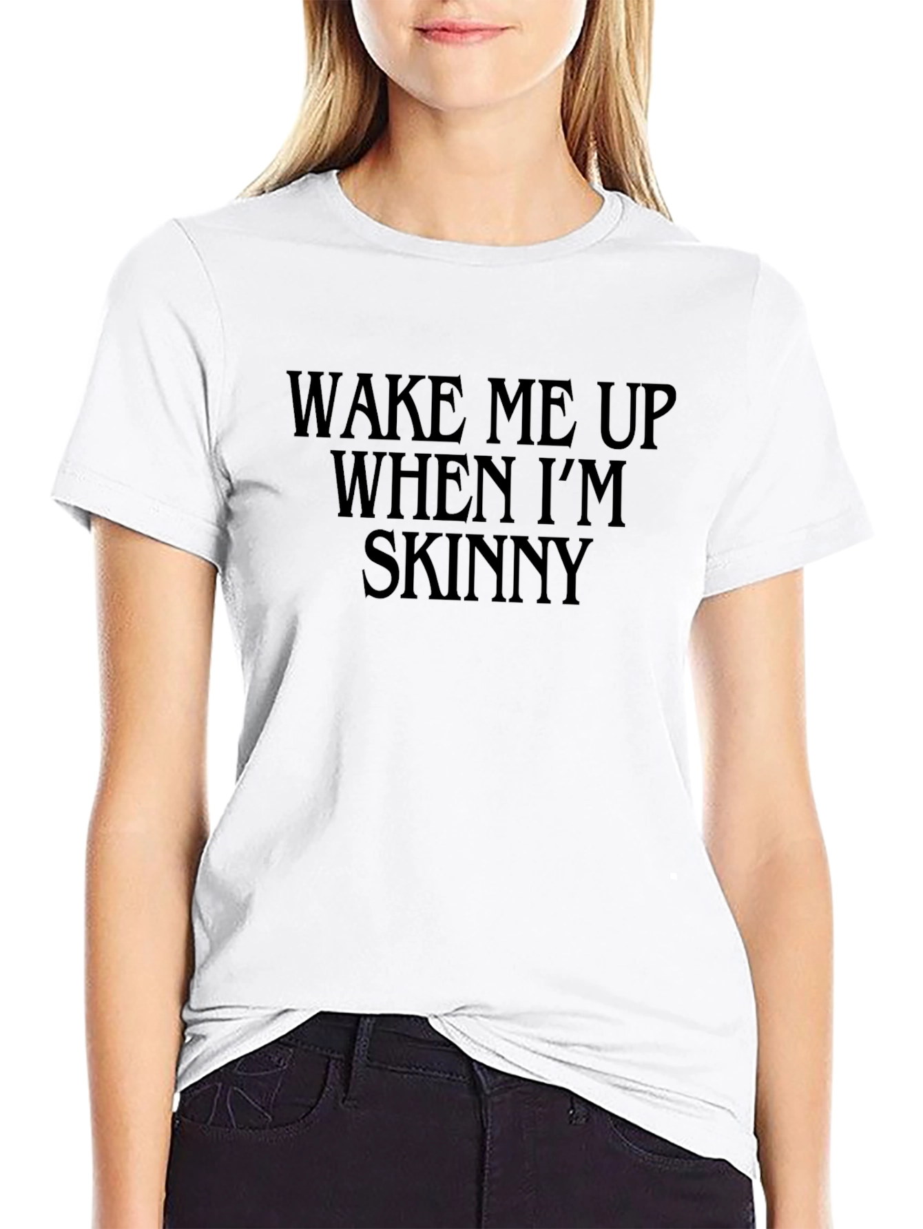 Wake Me Up When Im Skinny Black T-Shirt