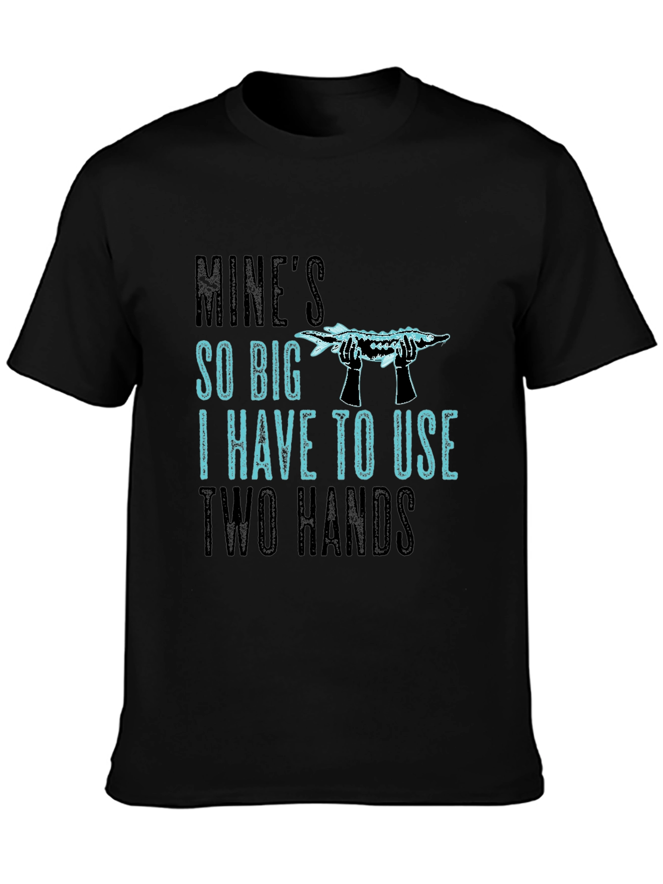 Mines So Big Two Hands Funny Fishing T-Shirt