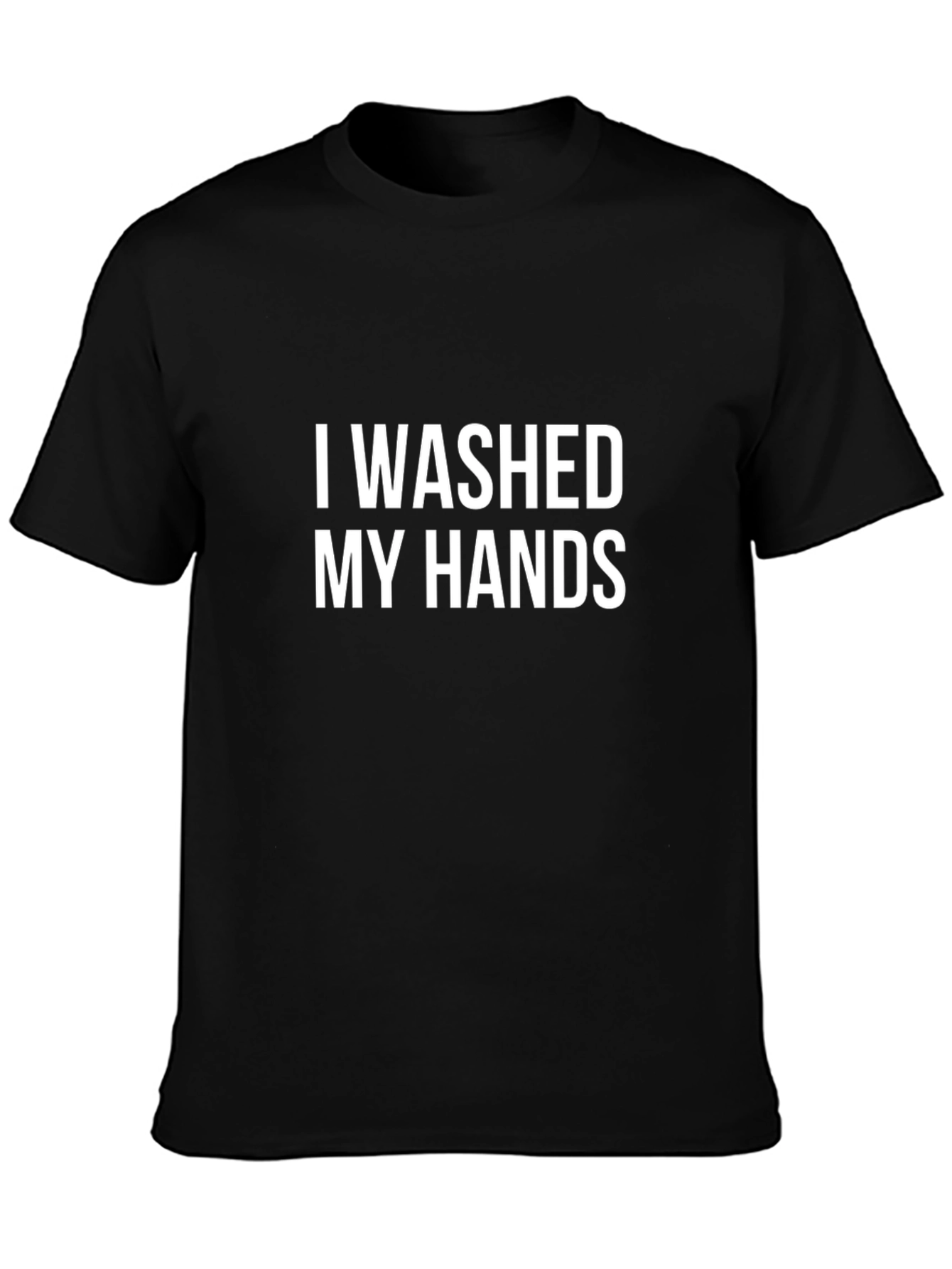 I Washed My Hands Graphic Tee - Black