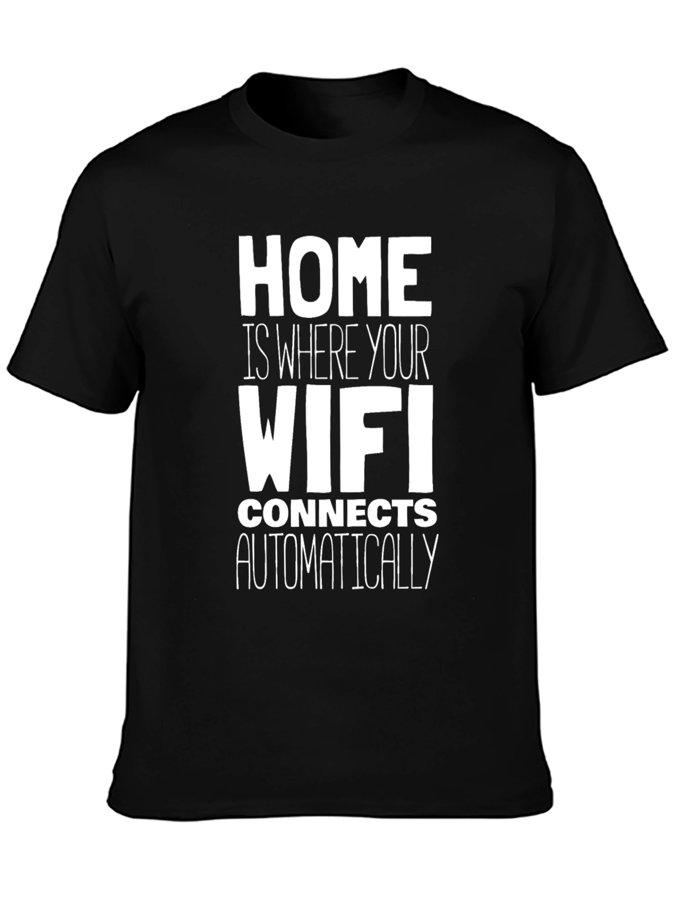 Home is Where Your WiFi Connects T-Shirt