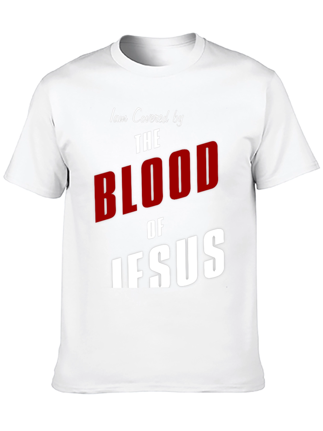 I am Covered by the Blood of Jesus T-Shirt