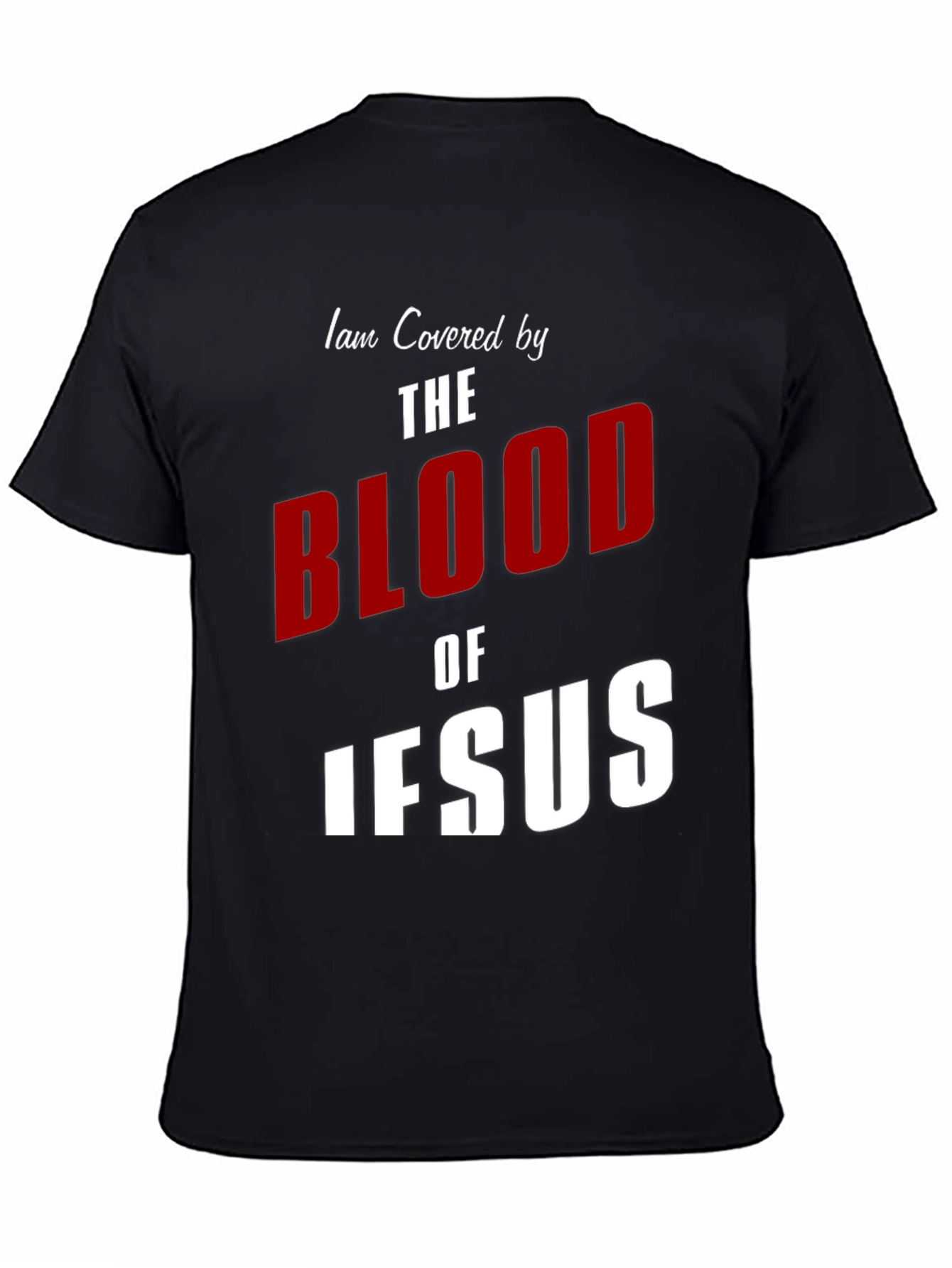 I am Covered by the Blood of Jesus T-Shirt