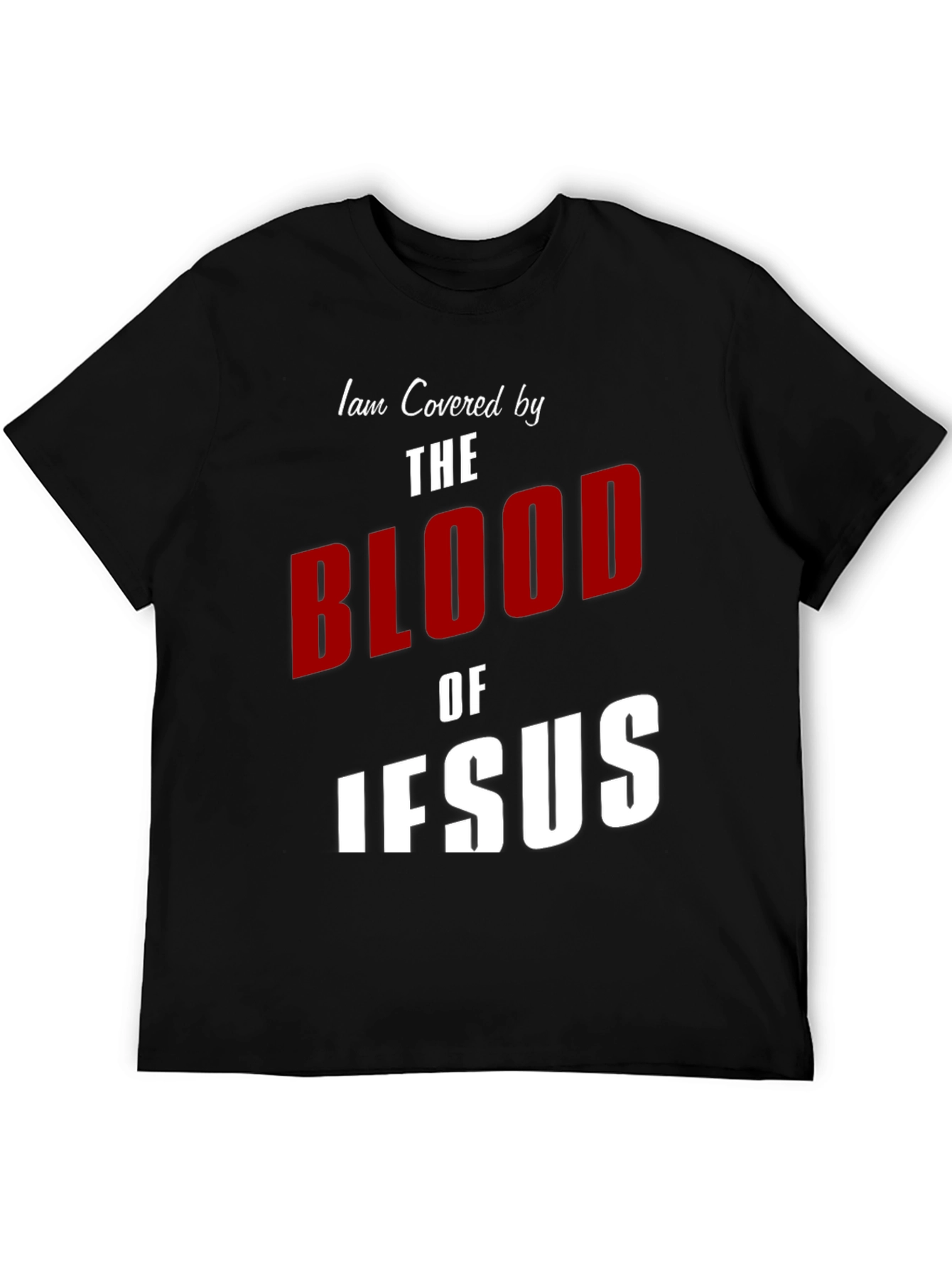 I am Covered by the Blood of Jesus T-Shirt