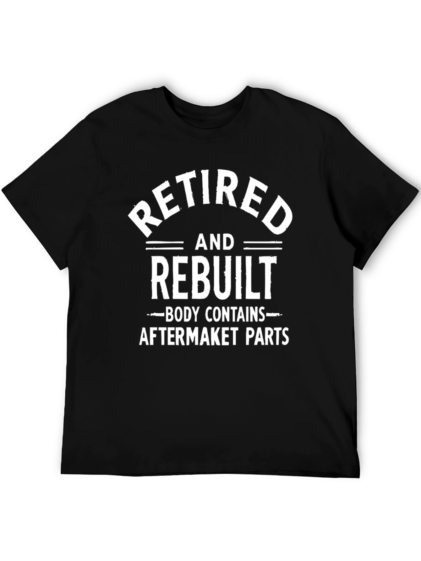 Retired and Rebuilt Funny Mens T-Shirt