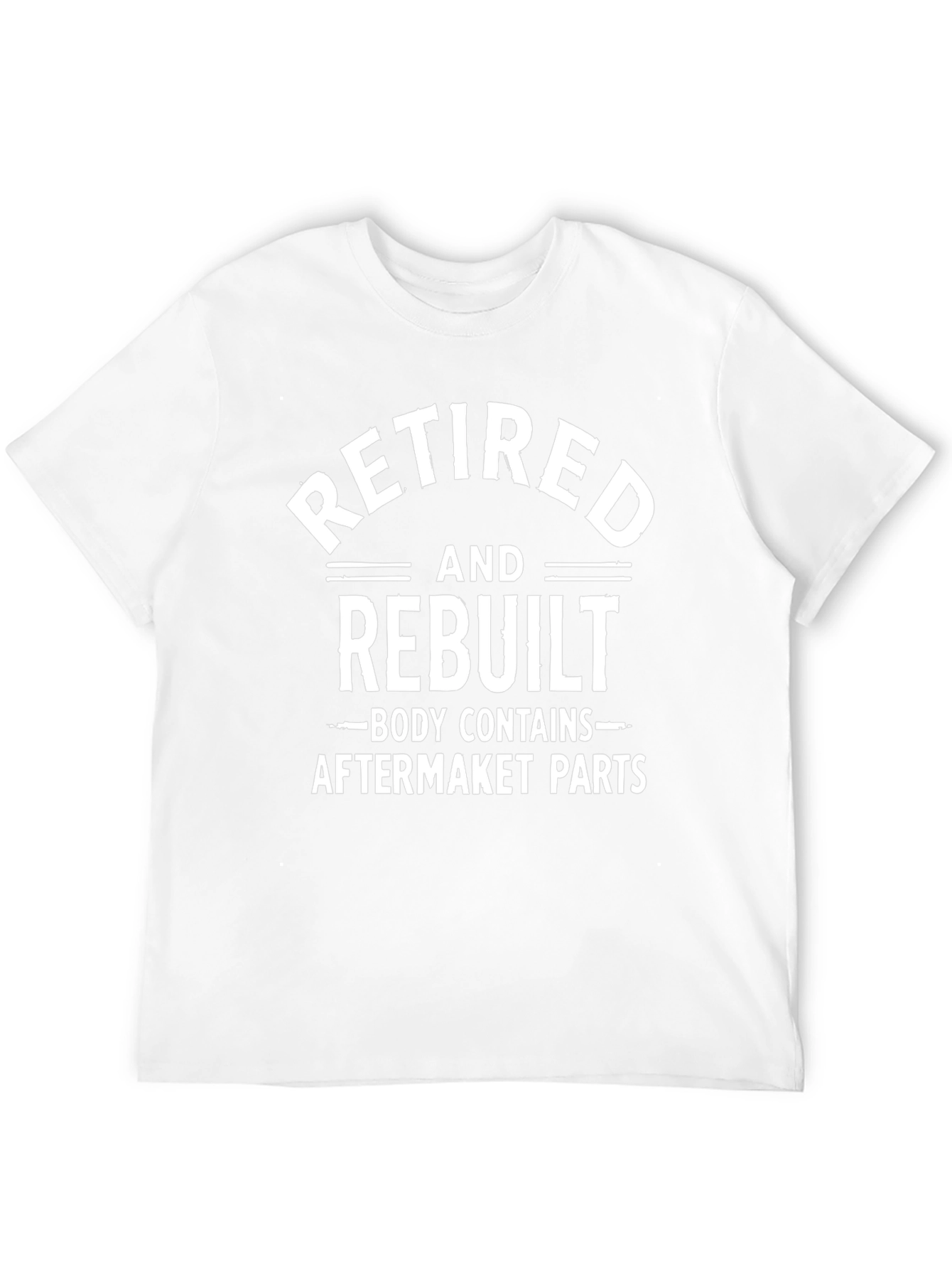 Retired and Rebuilt Funny Mens T-Shirt
