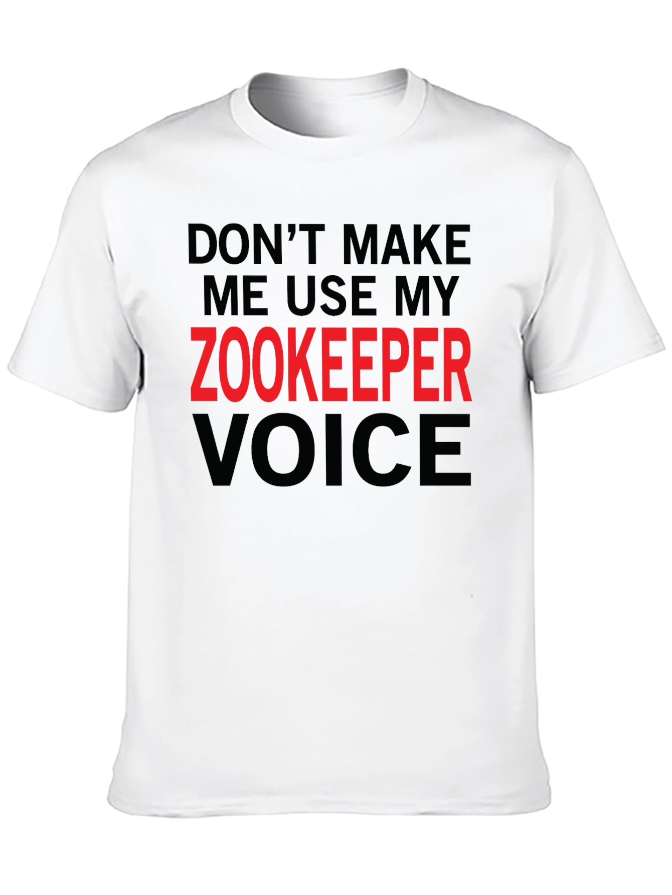 Zookeeper Voice T-Shirt - Funny Novelty Tee