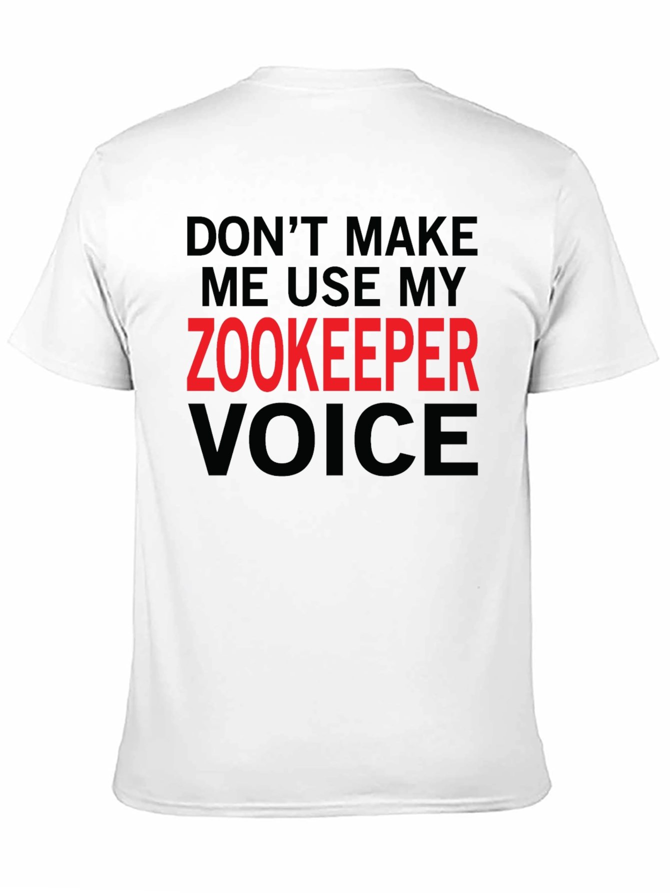 Zookeeper Voice T-Shirt - Funny Novelty Tee
