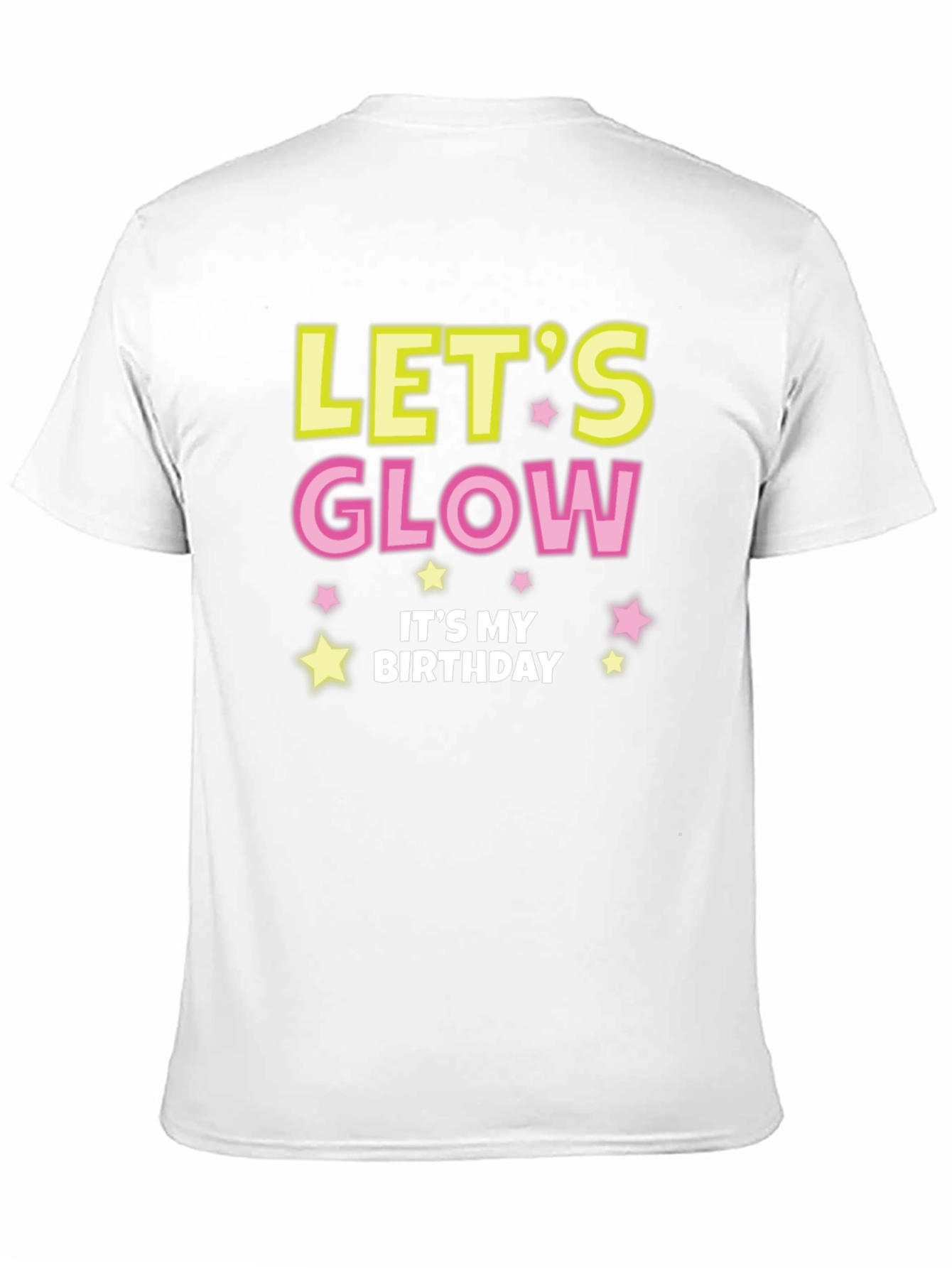 Lets Glow Birthday T-Shirt