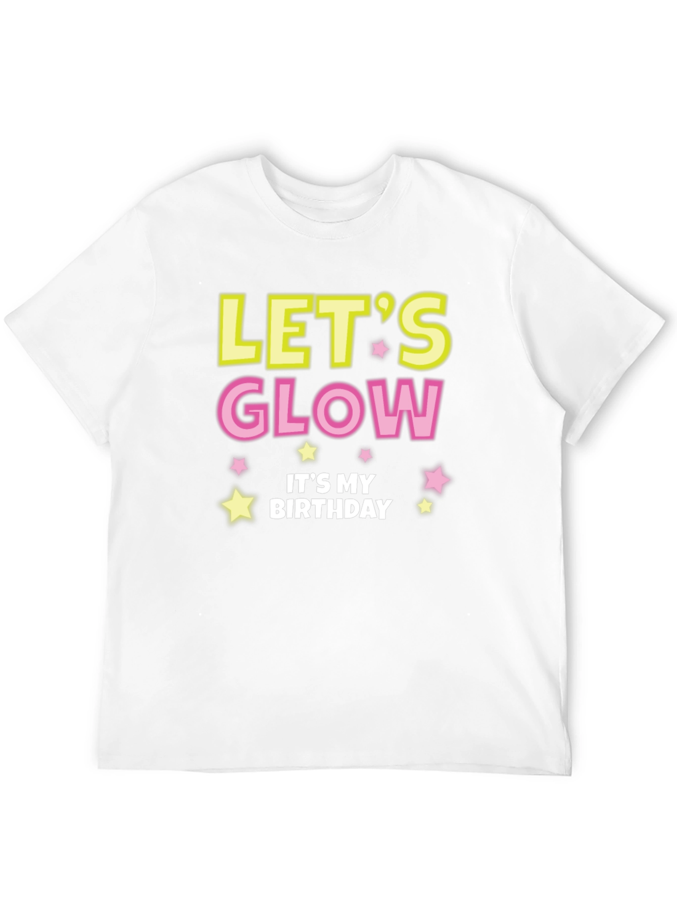 Lets Glow Birthday T-Shirt