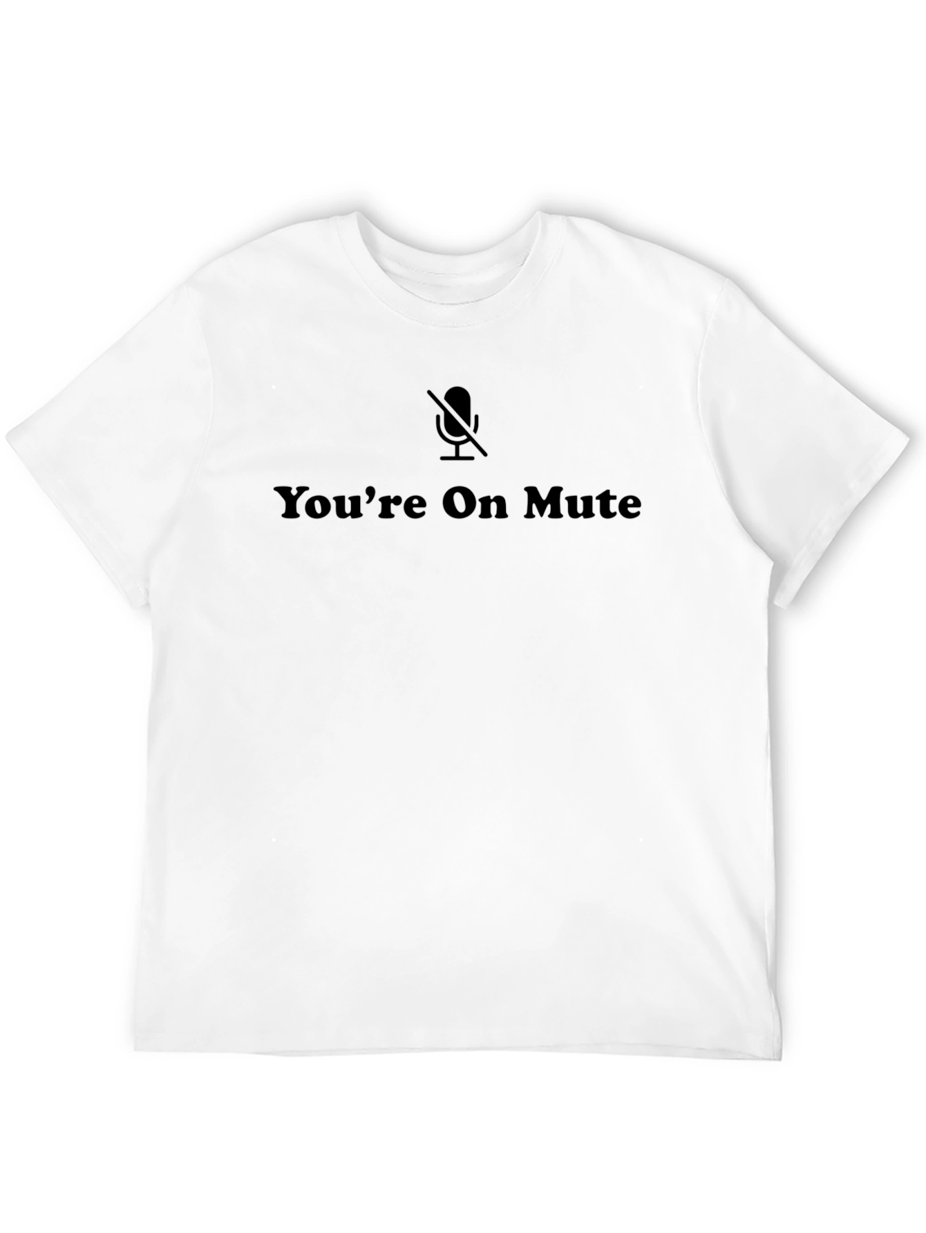 Youre On Mute T-Shirt