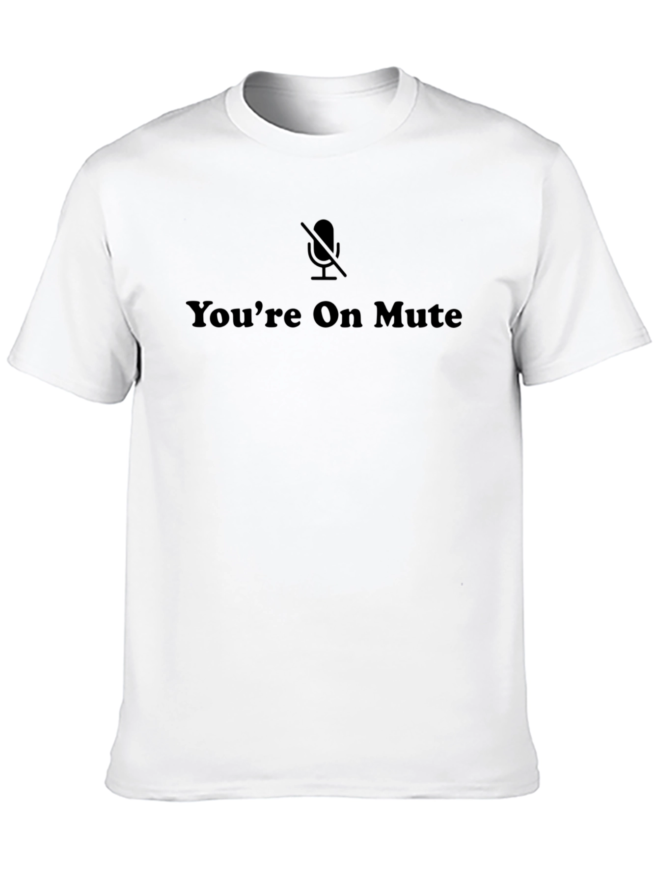 Youre On Mute T-Shirt
