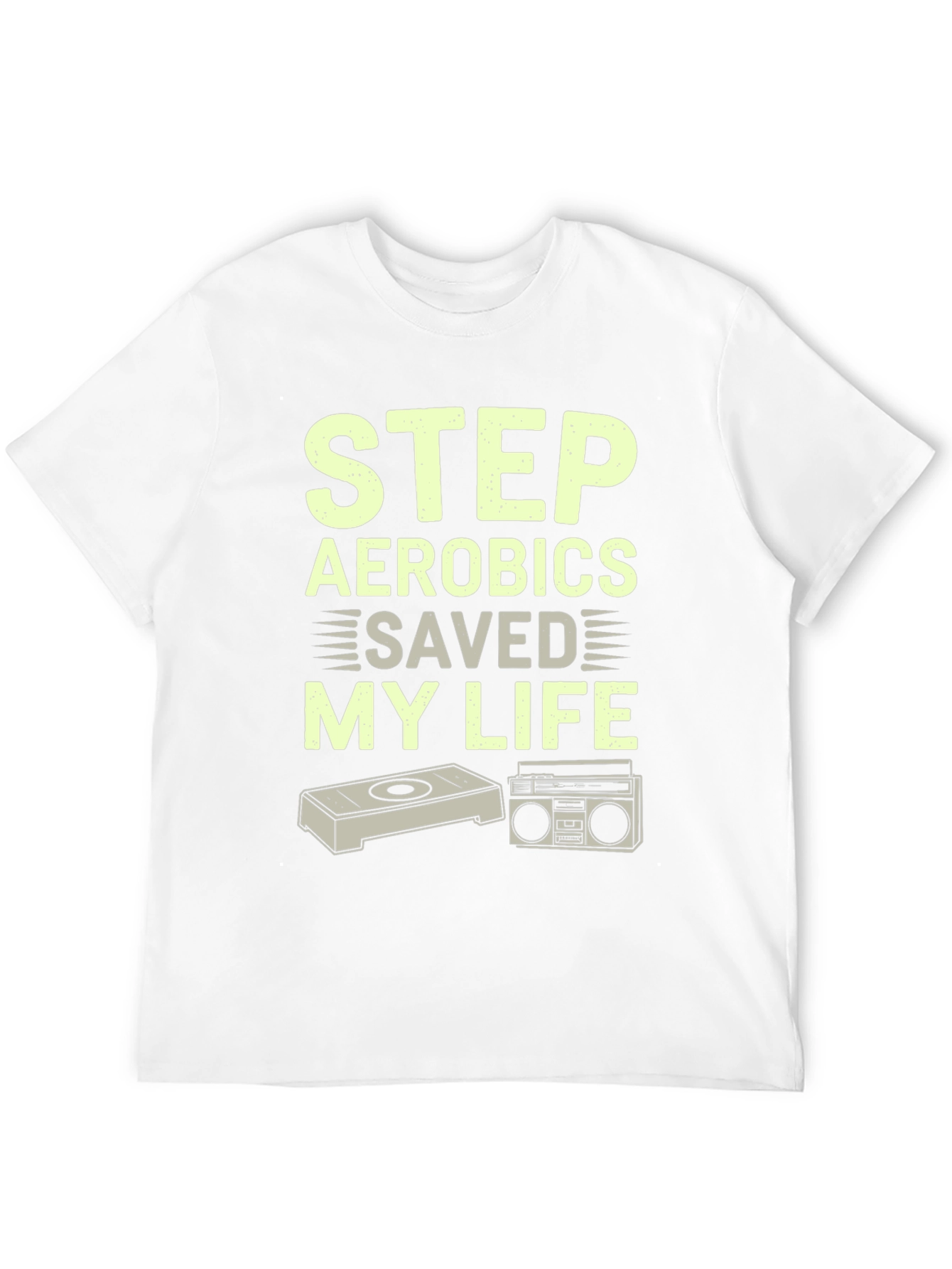 Step Aerobics Saved My Life T-Shirt