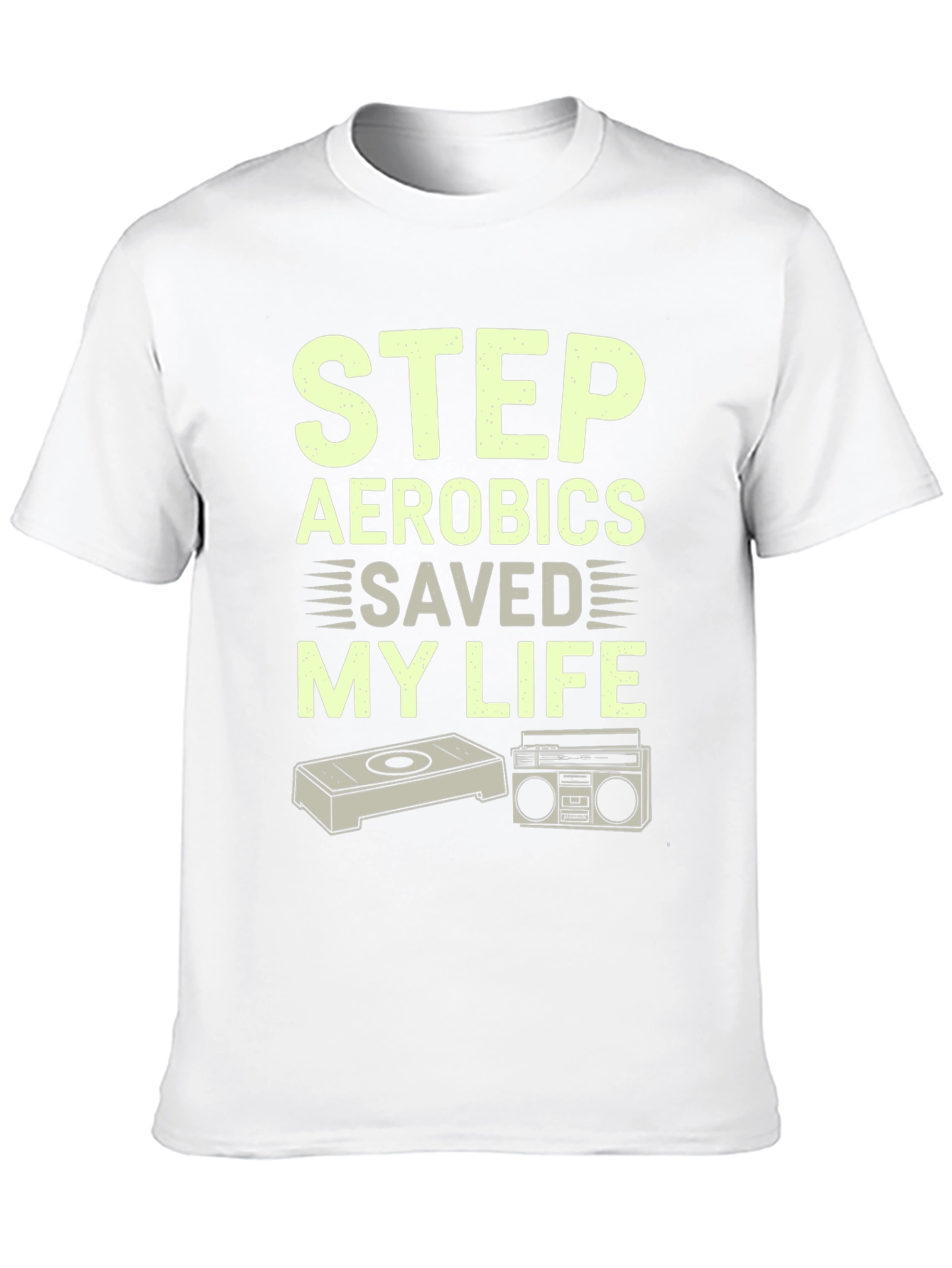Step Aerobics Saved My Life T-Shirt