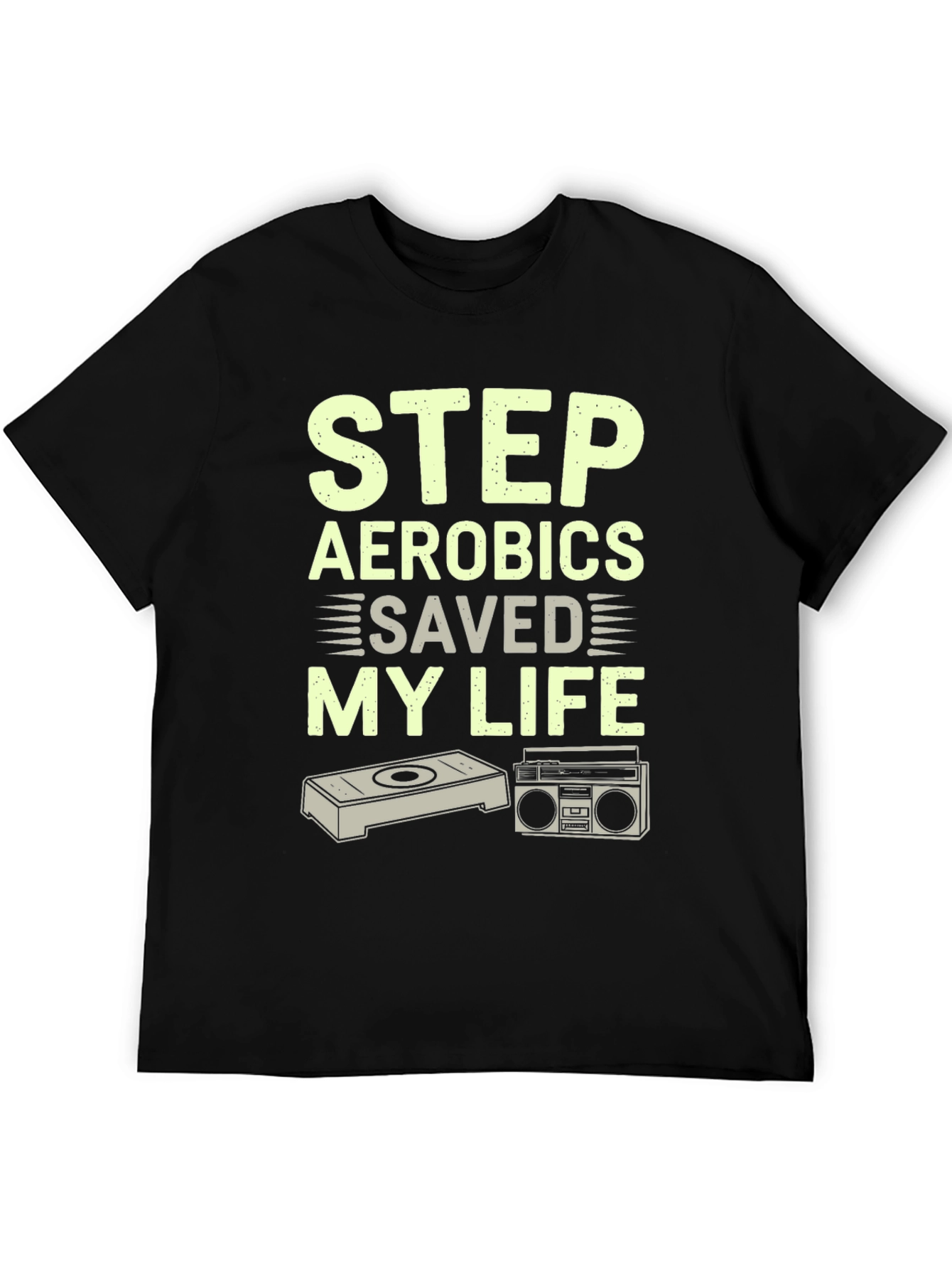 Step Aerobics Saved My Life T-Shirt