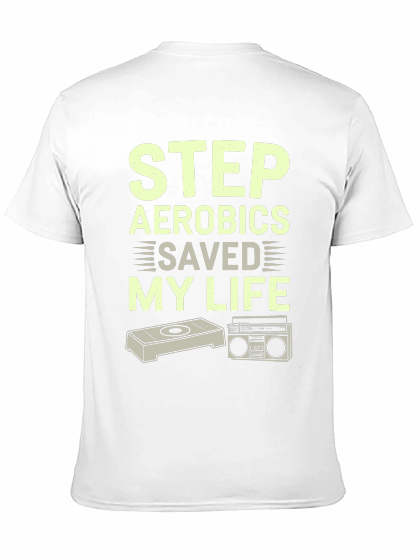 Step Aerobics Saved My Life T-Shirt