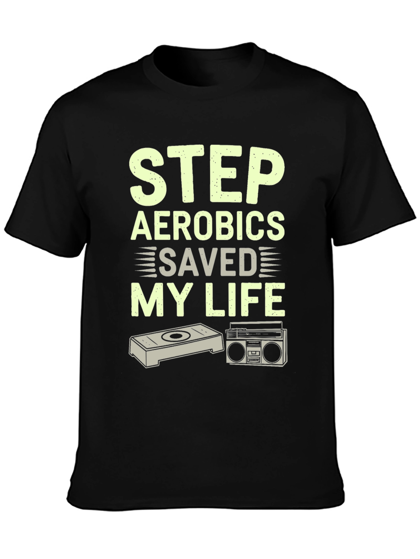 Step Aerobics Saved My Life T-Shirt