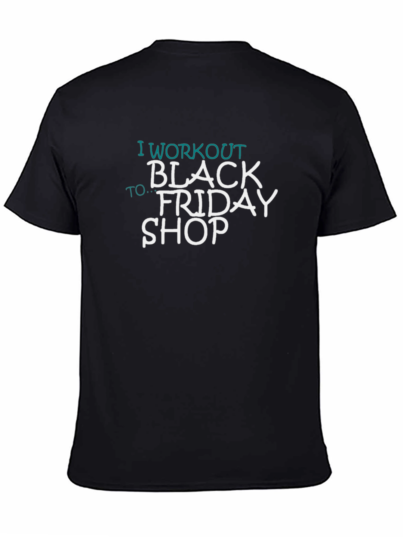 Workout to Black Friday Shop T-Shirt