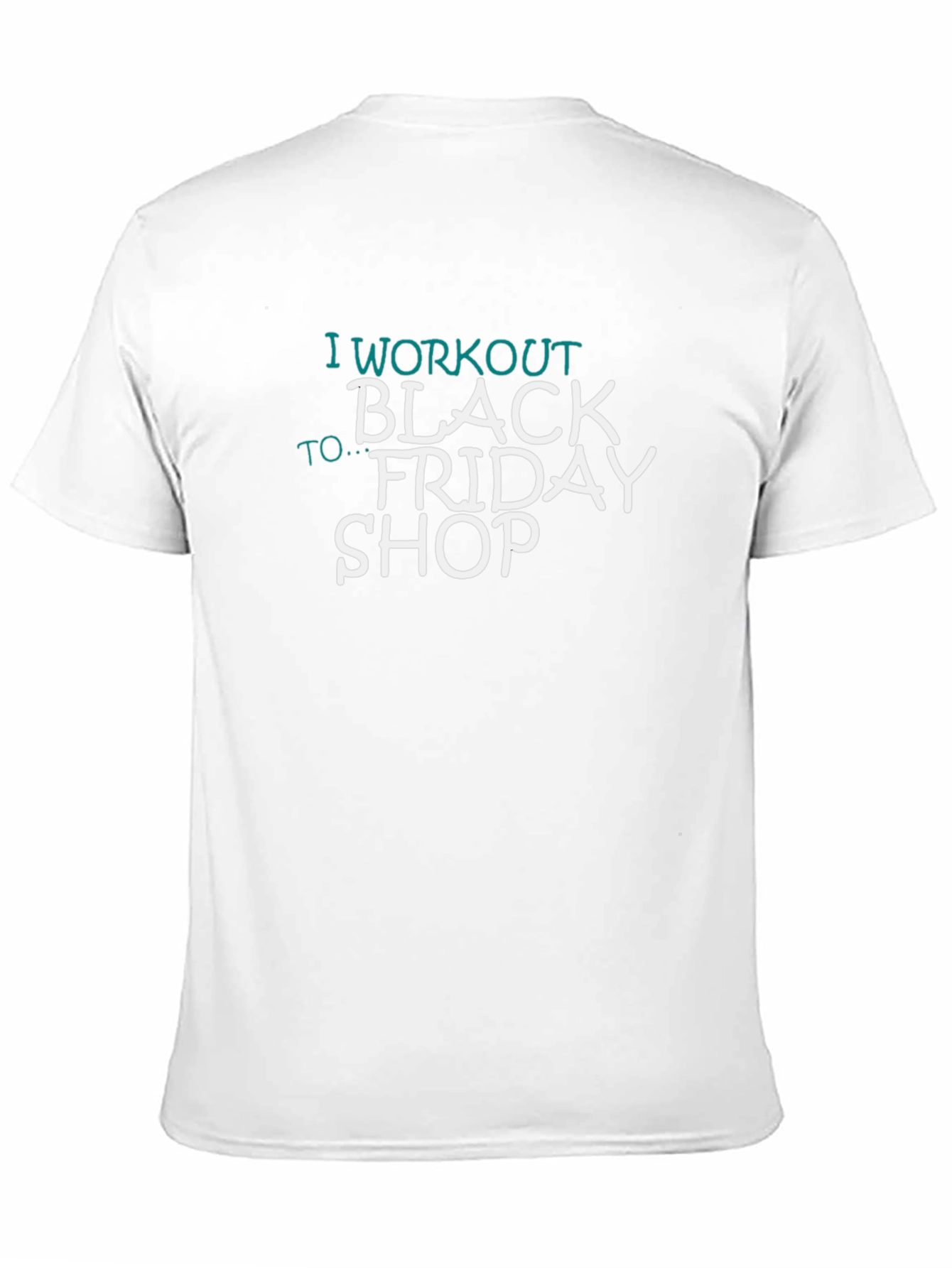 Workout to Black Friday Shop T-Shirt