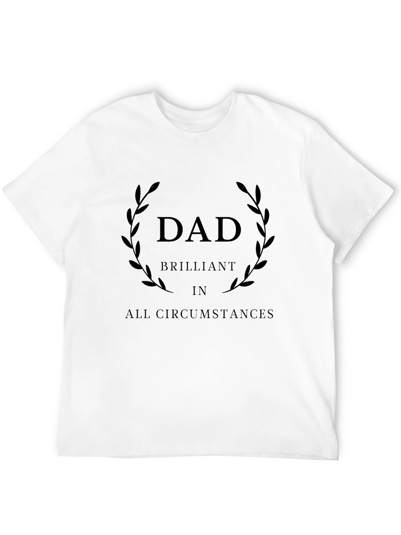 Dad Brilliant in All Circumstances Black T-Shirt